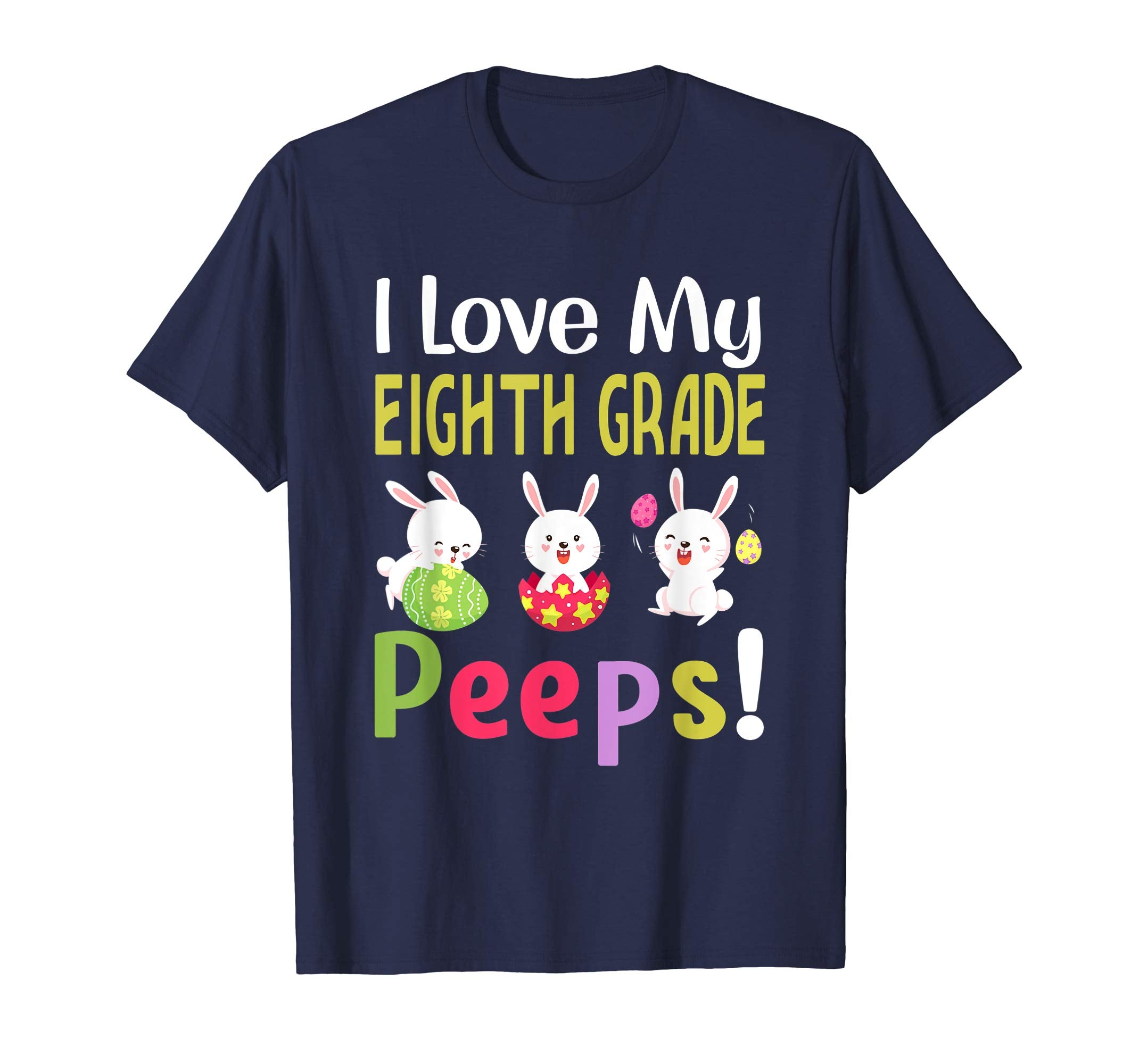 I Love My Eighth Grade Peeps Happy Easter Teacher Tshirt