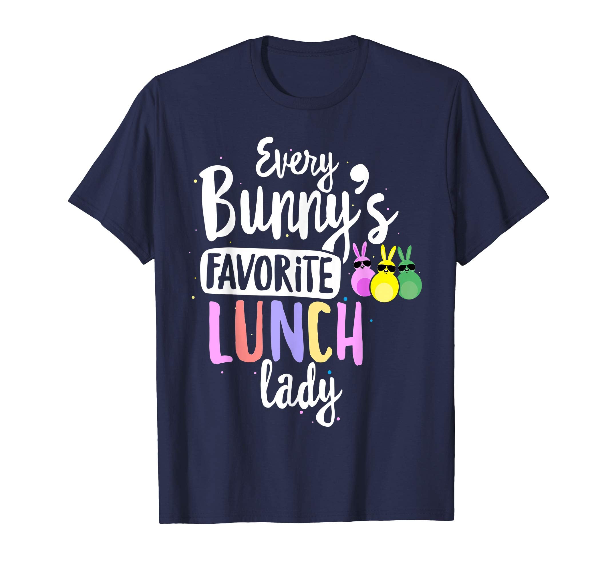 Every Bunny's Favorite Lunch Lady Easter Gift T-shirt