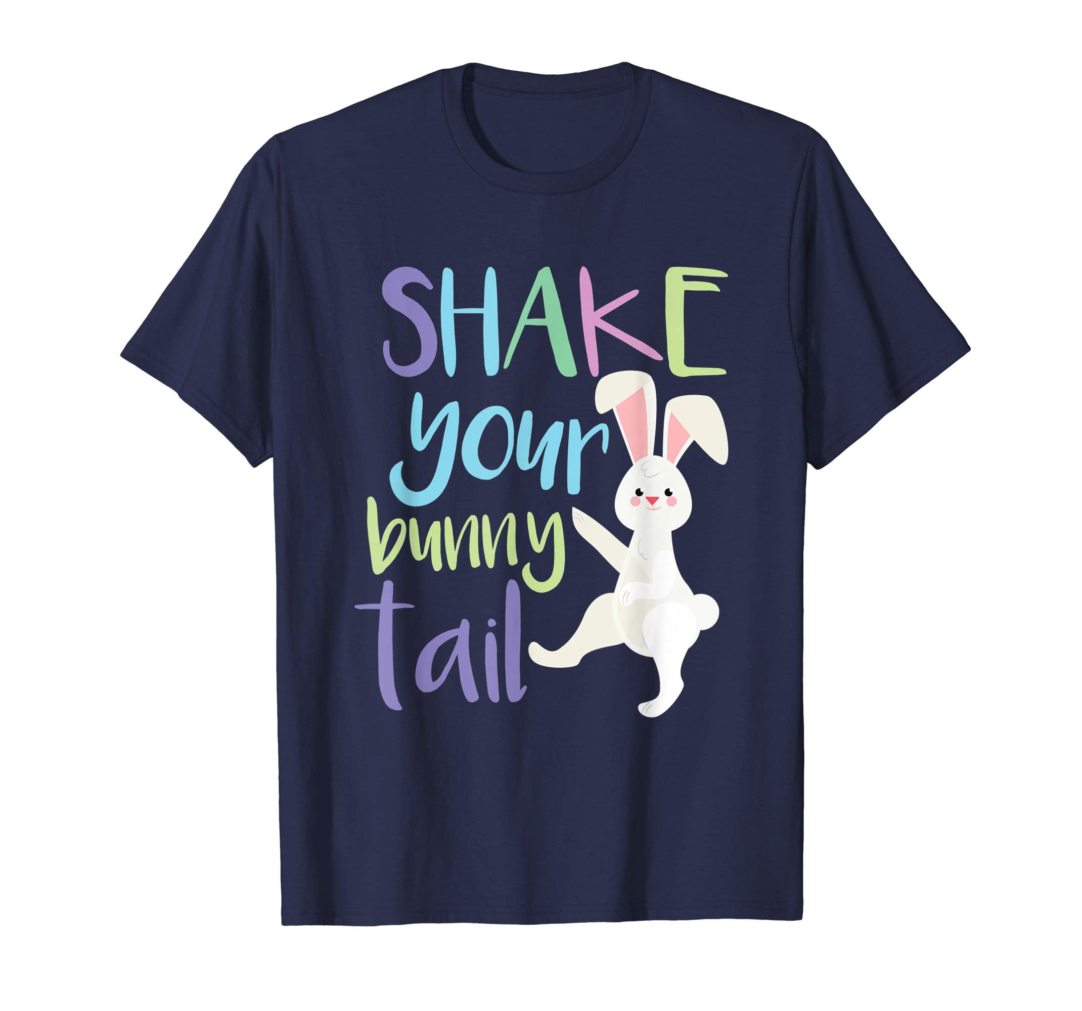 Shake Your Bunny Tail Funny Easter Bunny T Shirt Gift