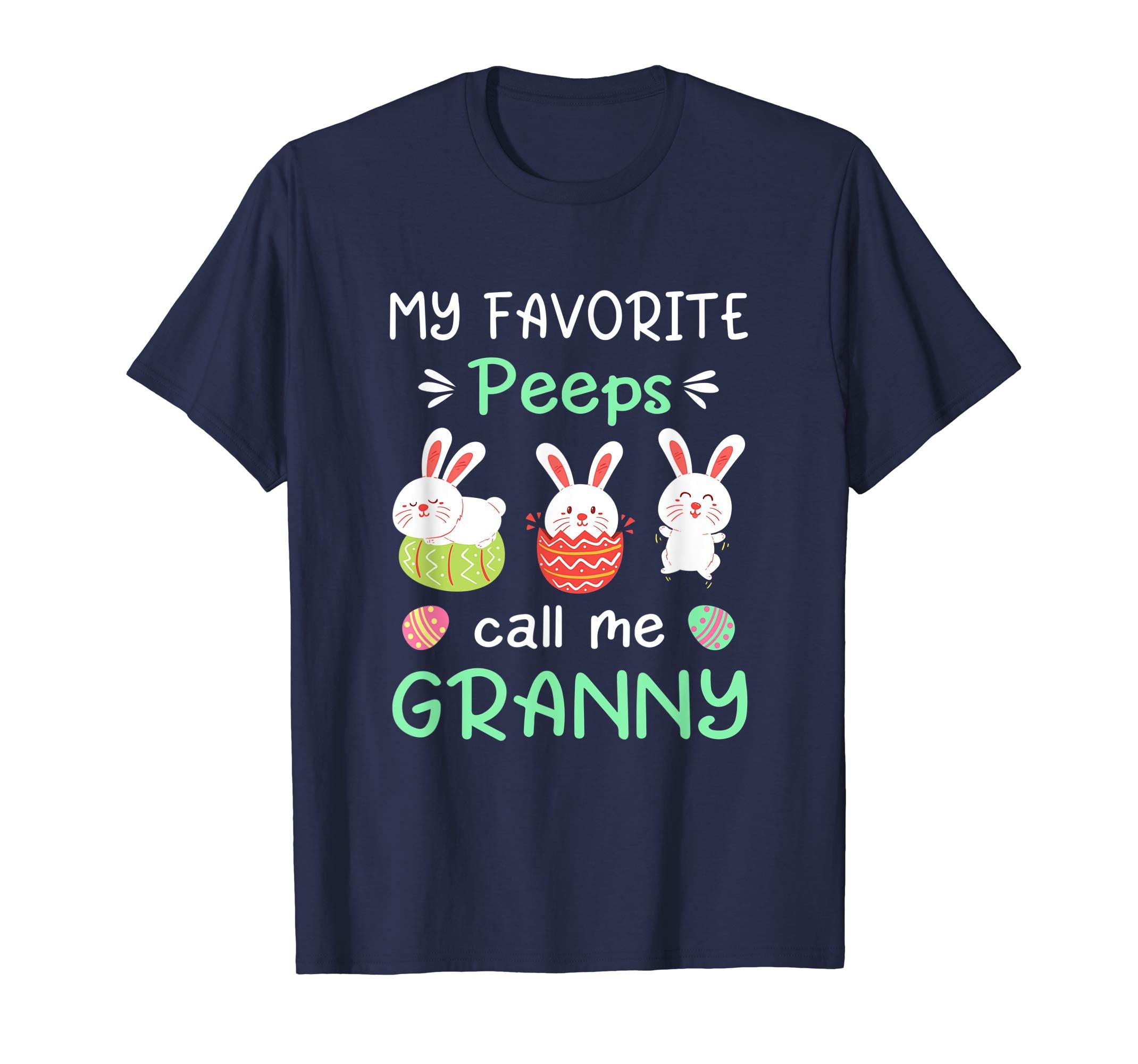 My Favorite Peeps Call Me Granny Shirt Happy Easter Day
