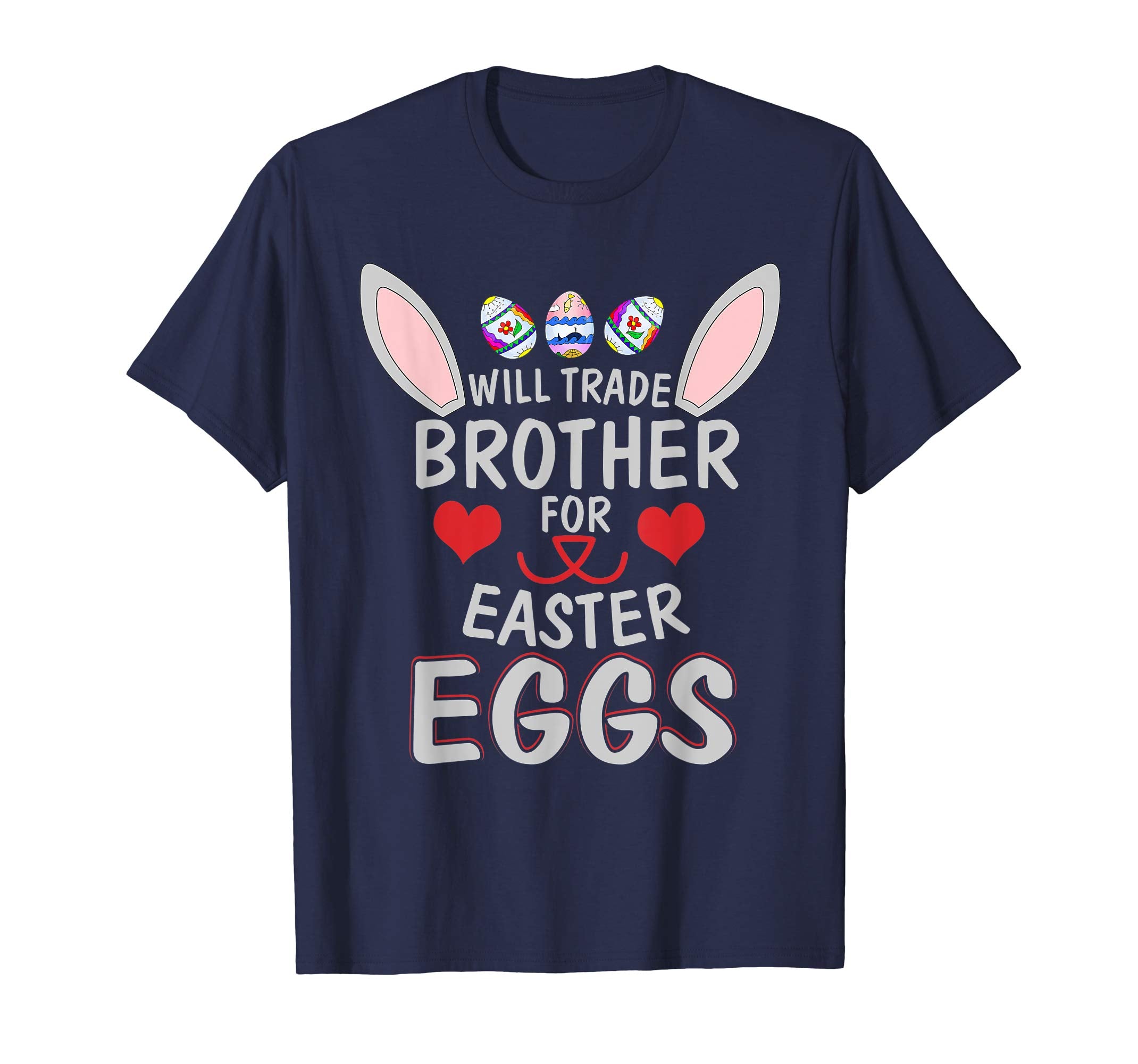 Funny Kids Easter Shirt Will Trade Brother Easter Eggs Gift