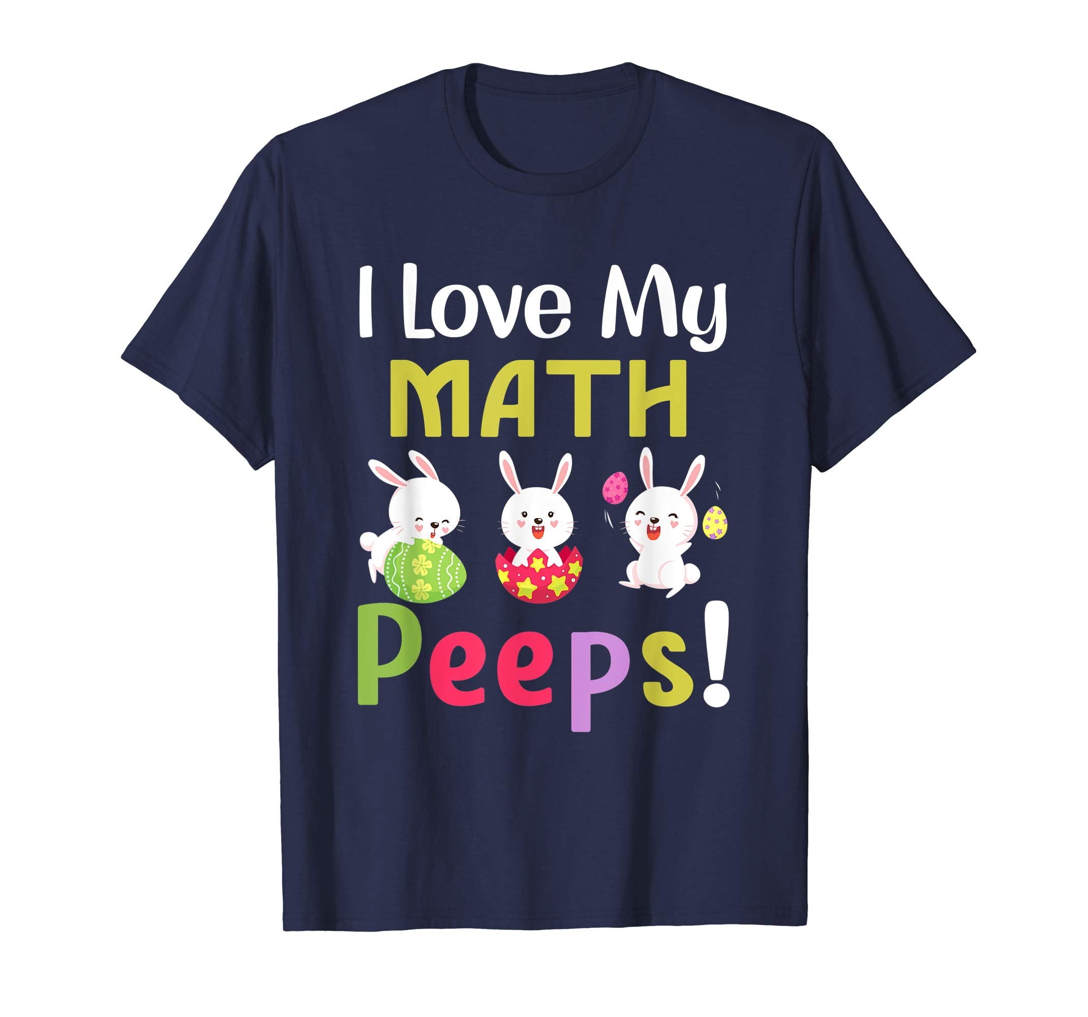 I Love My Math Peeps Happy Easter Teacher Tshirt