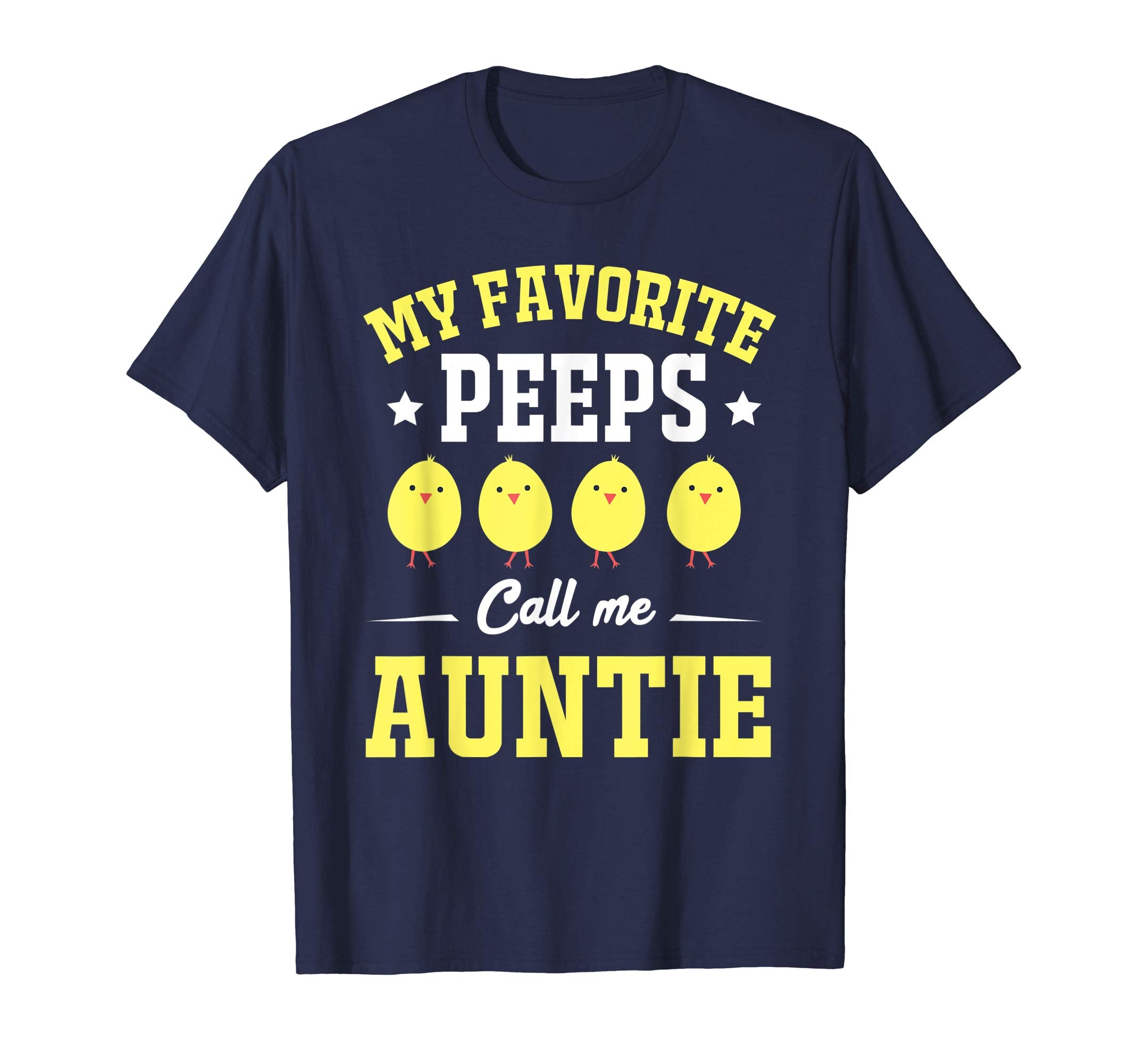 My Favorite Peeps Call Me Auntie Easter Day T-Shirt