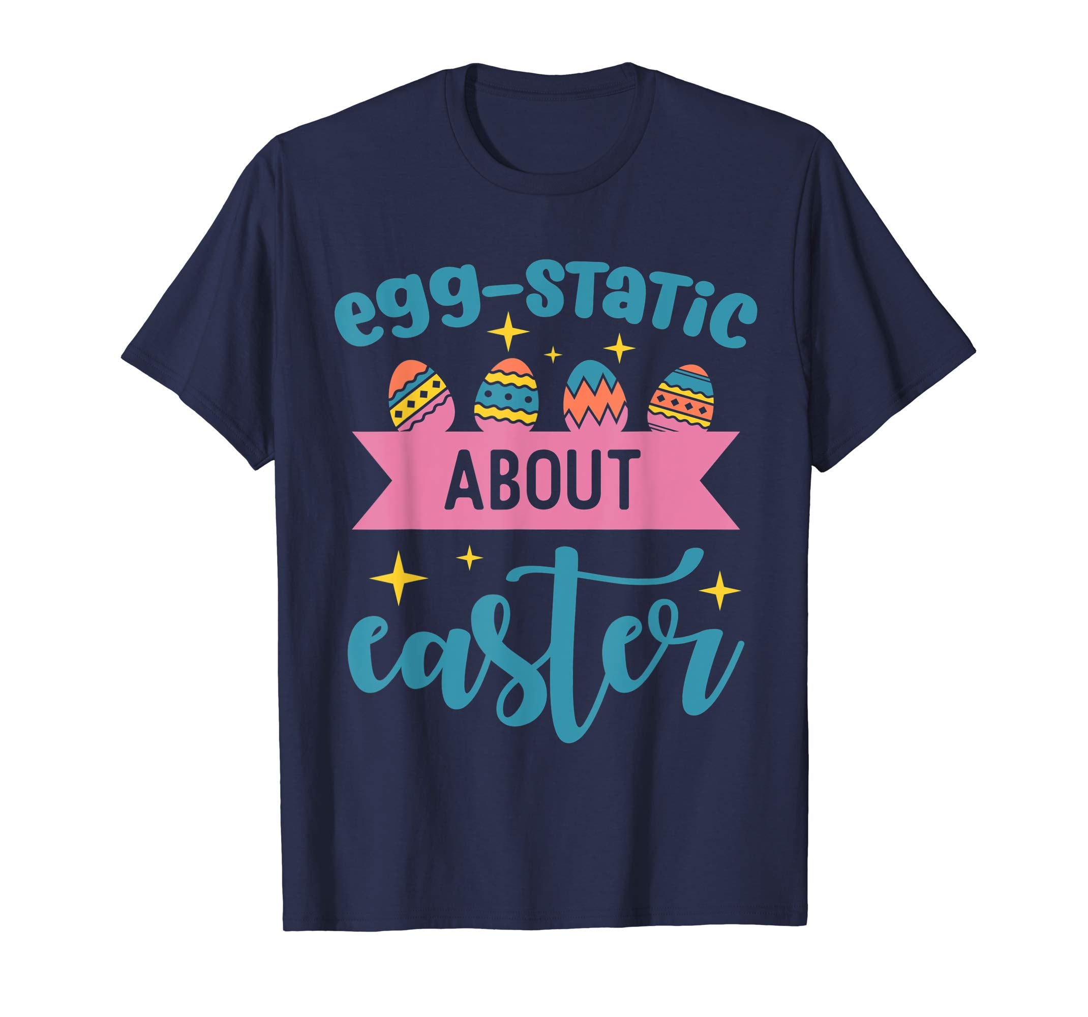 Egg-Static About Easter Holiday T-Shirt Gift Idea