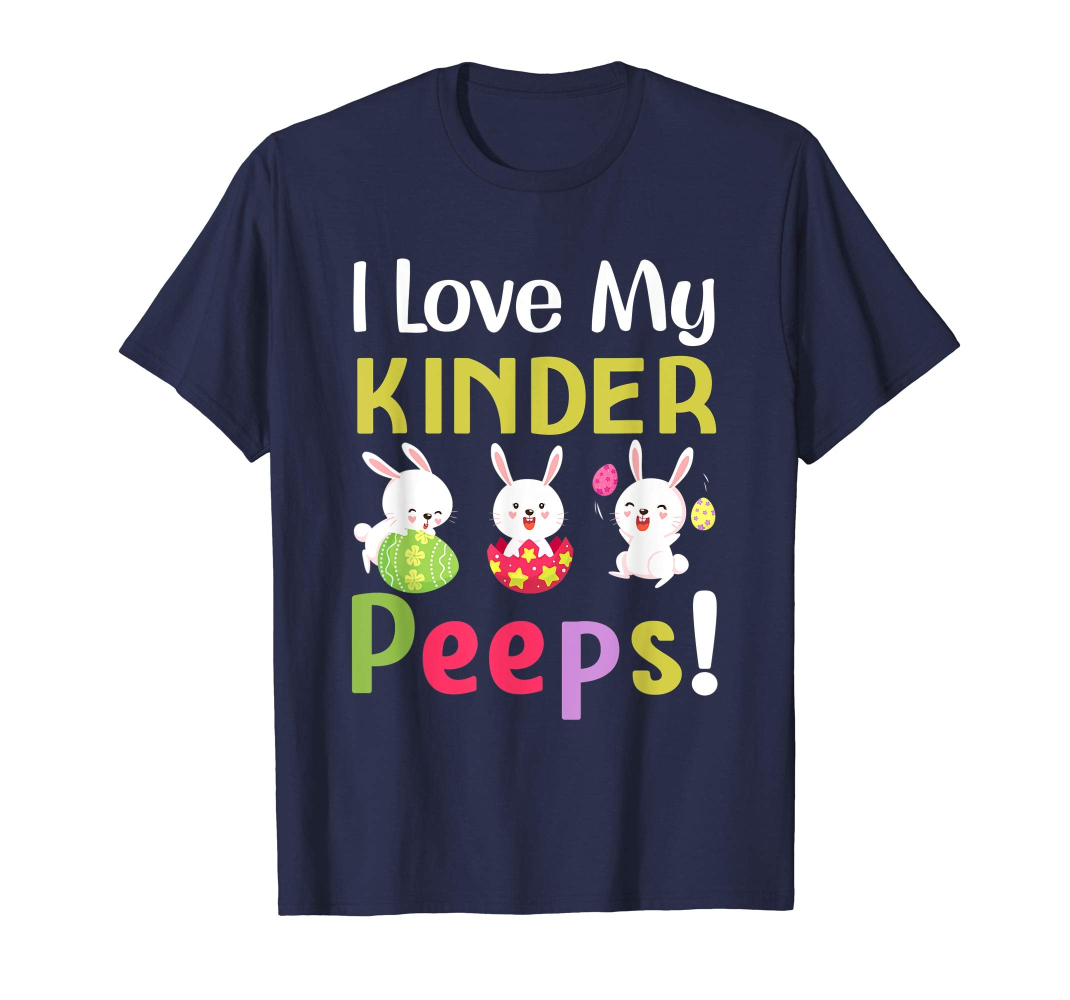 I Love My Kinder Peeps Happy Easter Teacher Tshirt