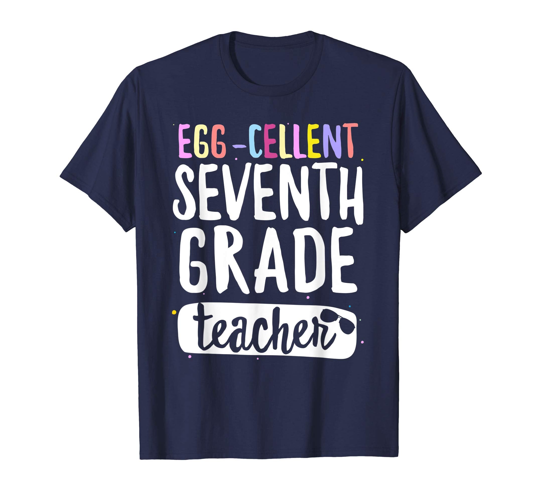 Egg-Cellent Seventh Grade Teacher Easter Funny Gifts T-shirt