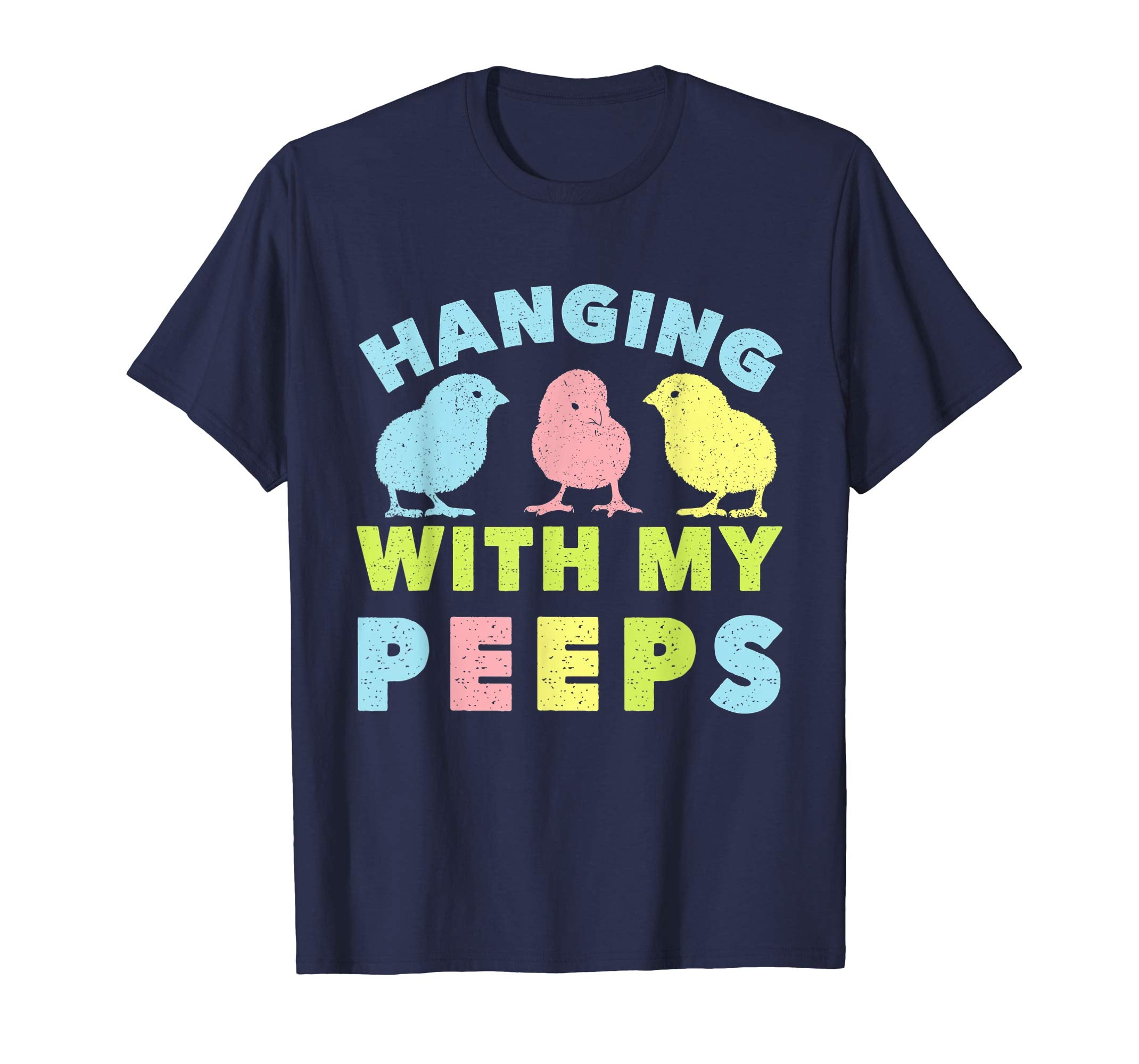 Hanging With My Peeps Shirt - Funny Easter T-Shirt
