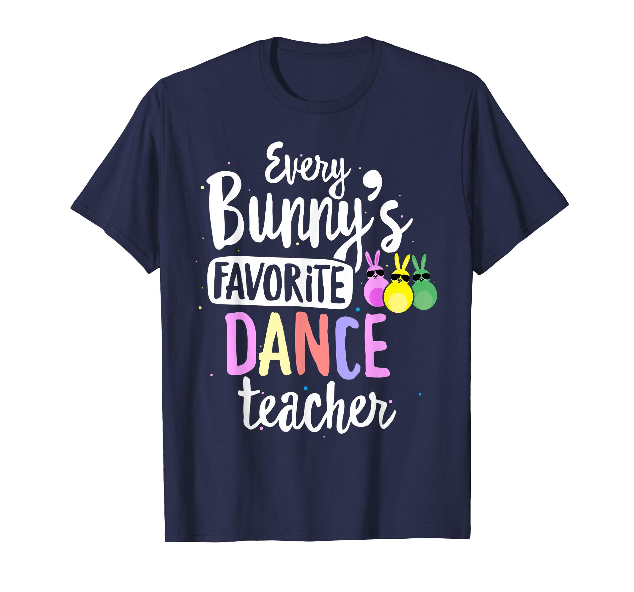 Every Bunny's Favorite Dance Teacher Easter Gift T-shirt