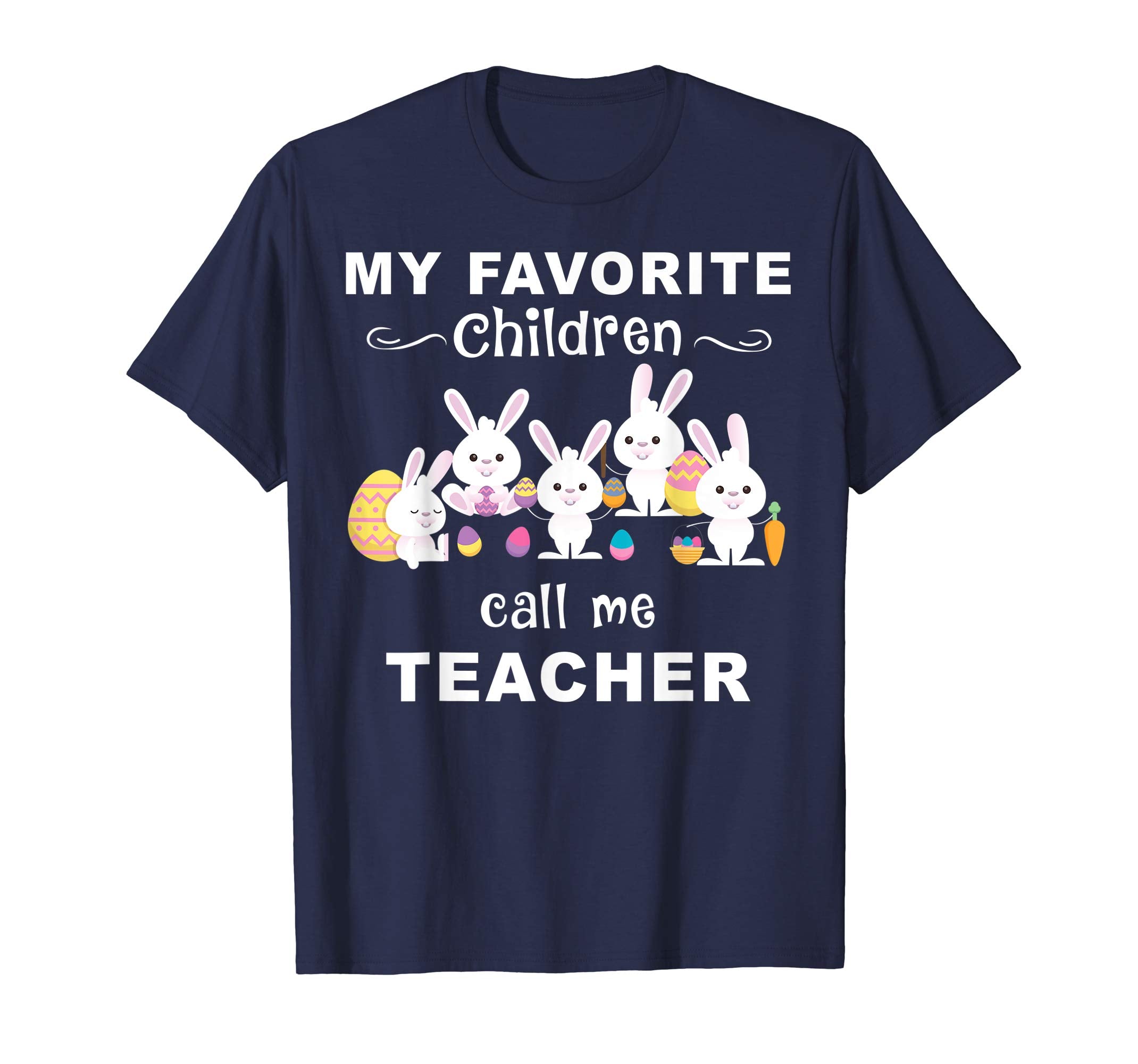 My favorite children call teacher Tee Easter bunnies shirt