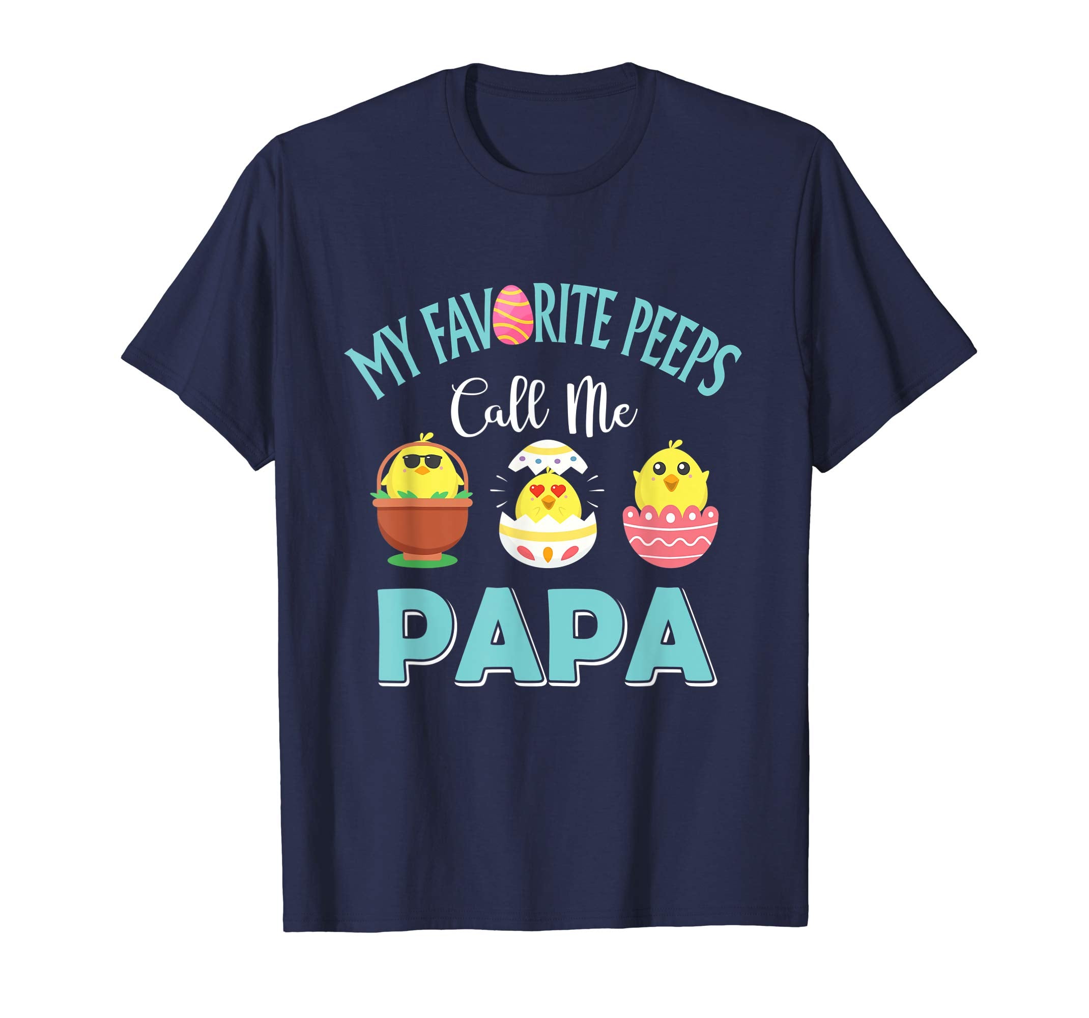 My Favorite Peeps Chicks Call Me Papa Easter Shirt
