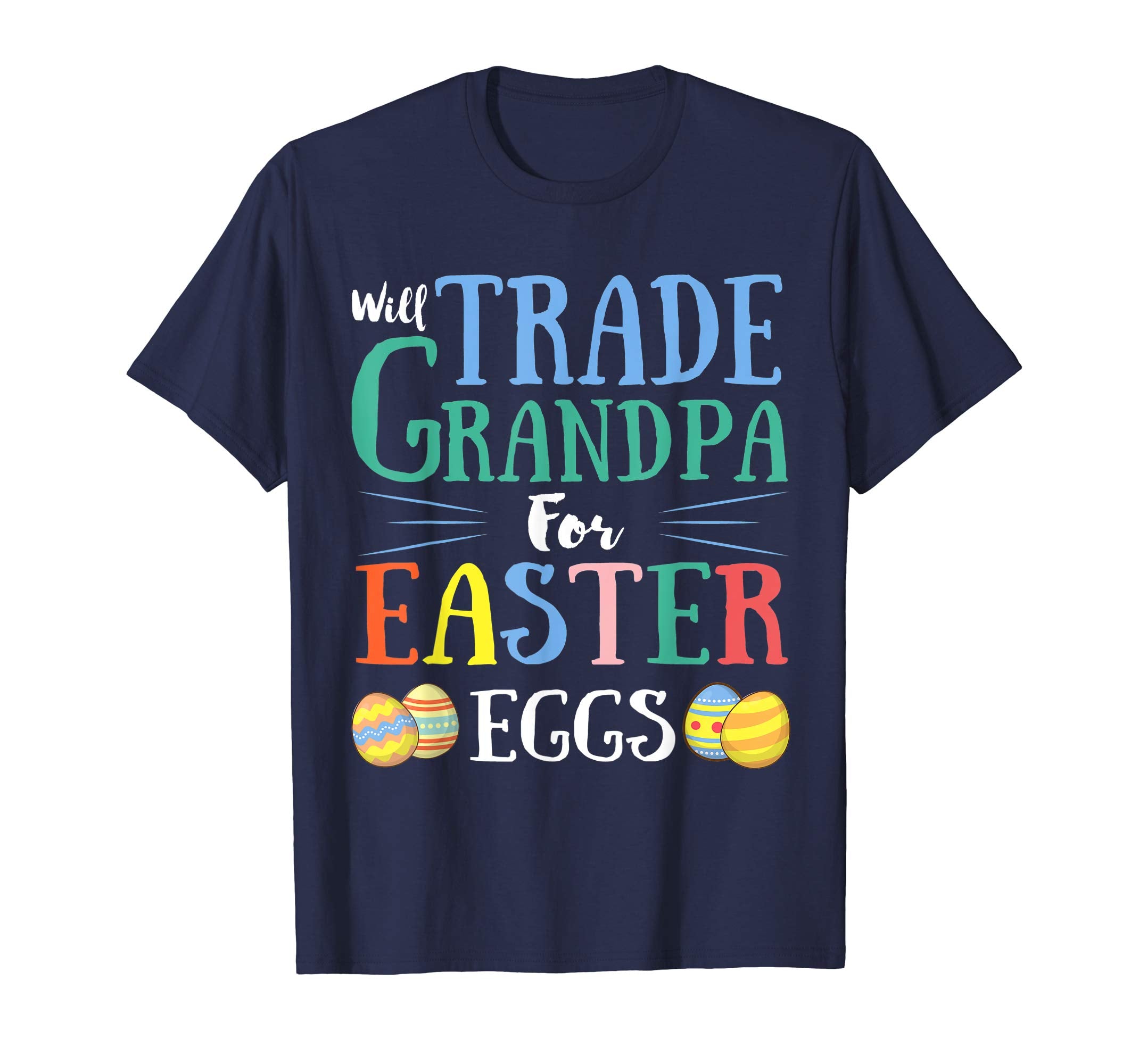Will Trade Grandpa Easter Eggs Gift. Funny Kids Easter Shirt