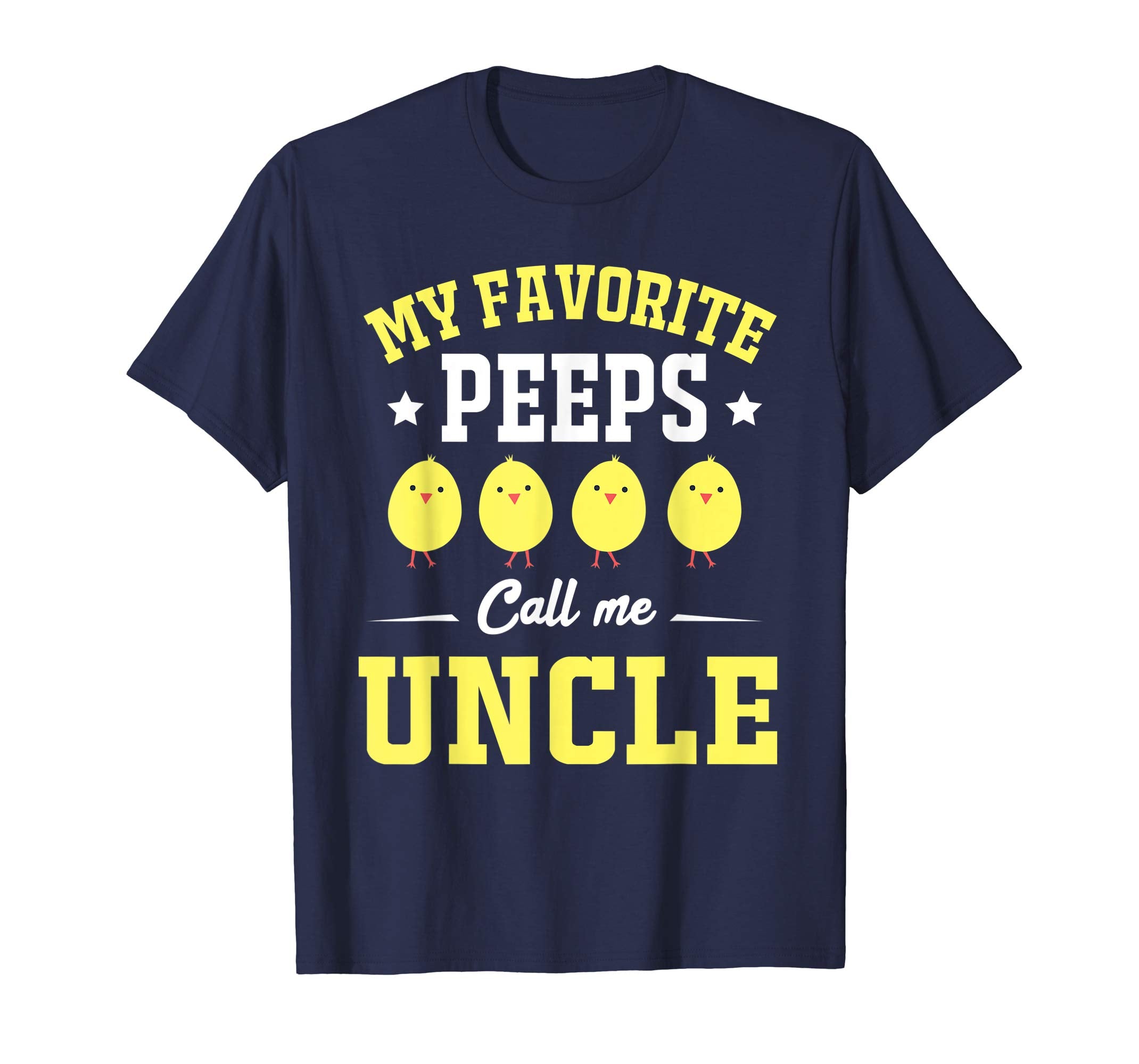 My Favorite Peeps Call Me Uncle Easter Day T-Shirt