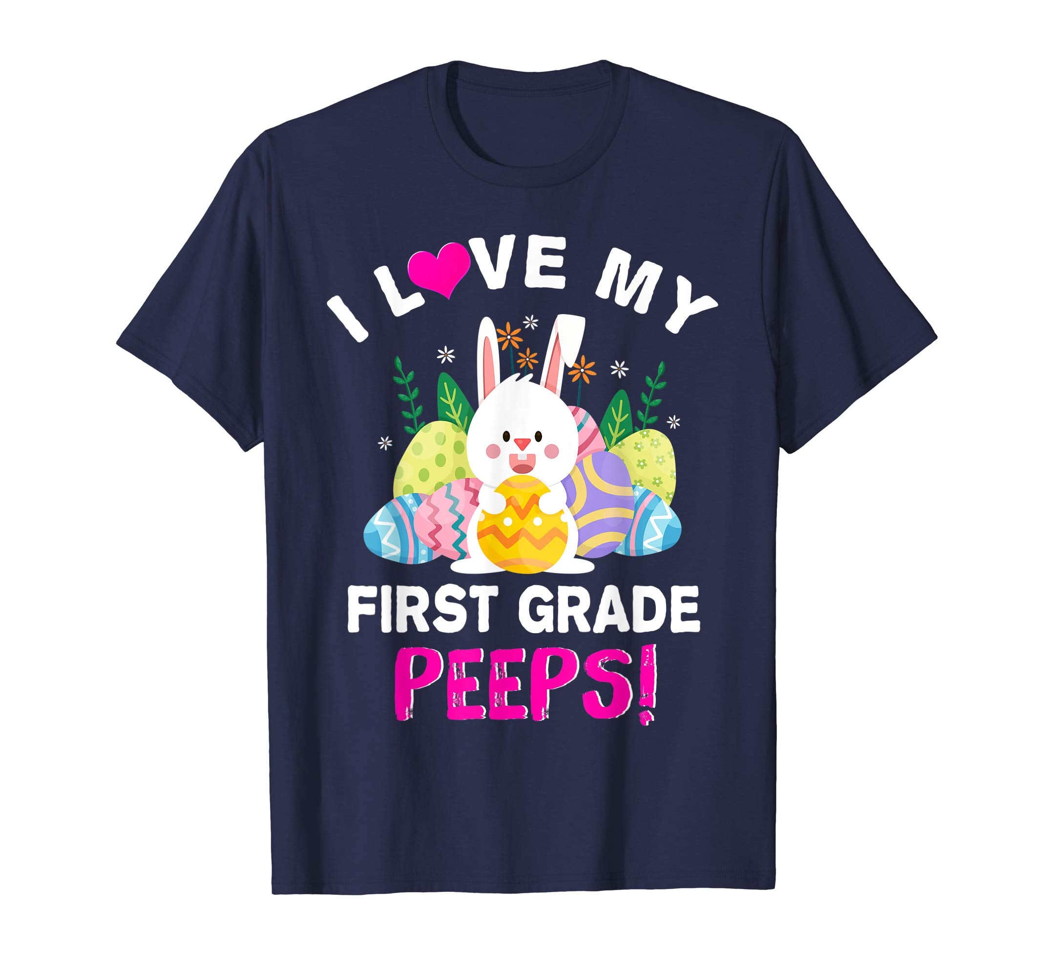 I Love My First Grade Peeps With Cute Bunnies Shirt Easter