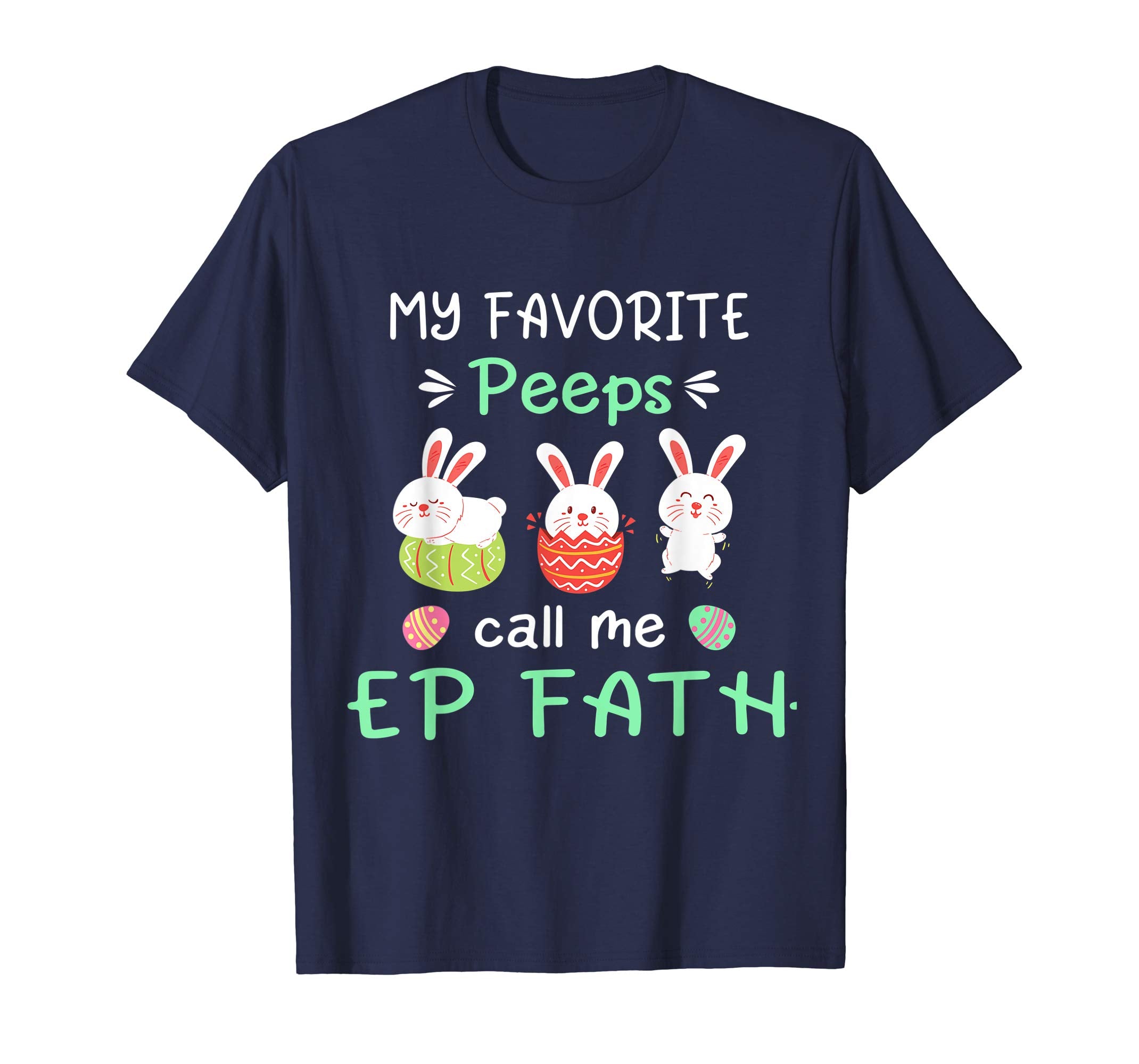 My Favorite Peeps Call Me Step Father Shirt Happy Easter Day