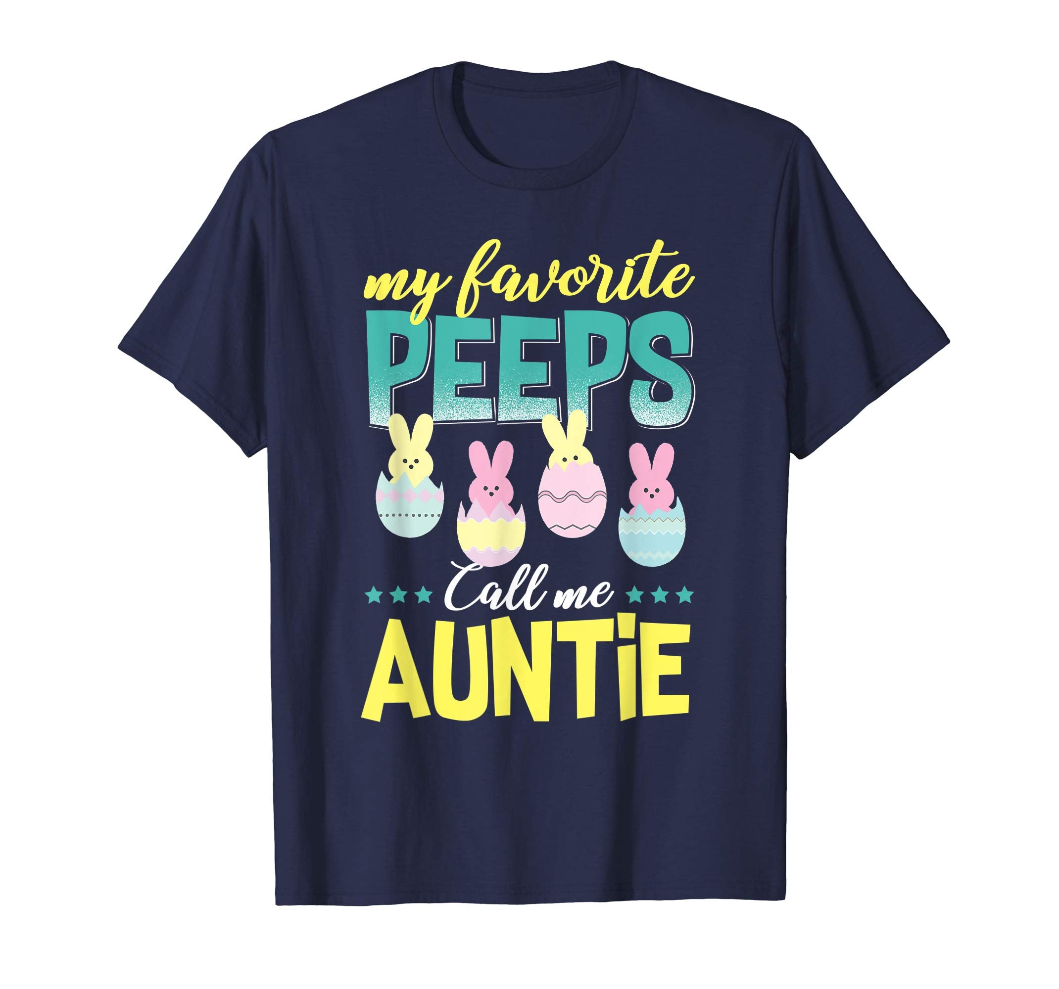 My Favorite Peeps Call Me Auntie T-Shirt Easter Gift Shirt
