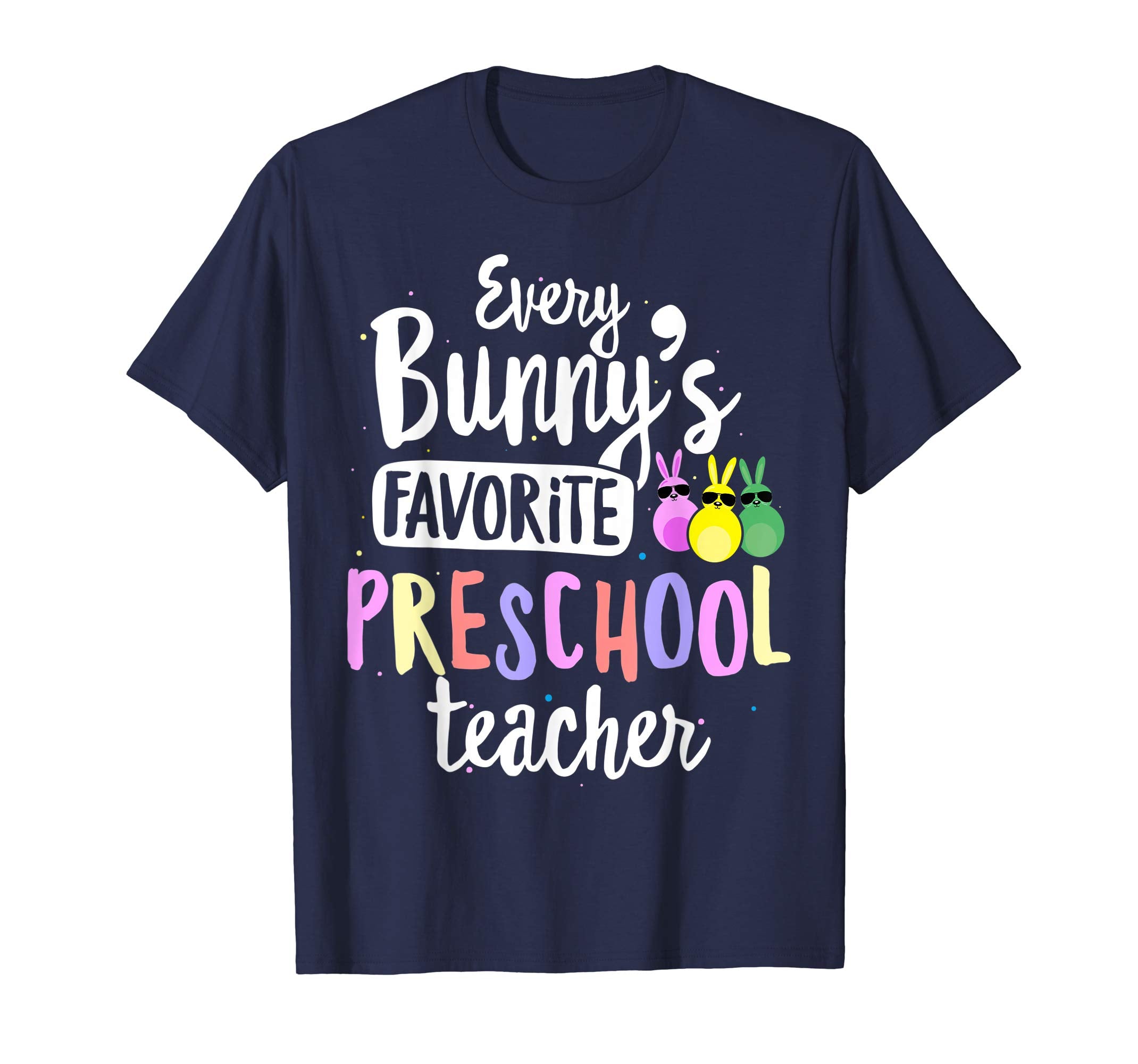 Every Bunny's Favorite Preschool Teacher Easter Gift T-shirt