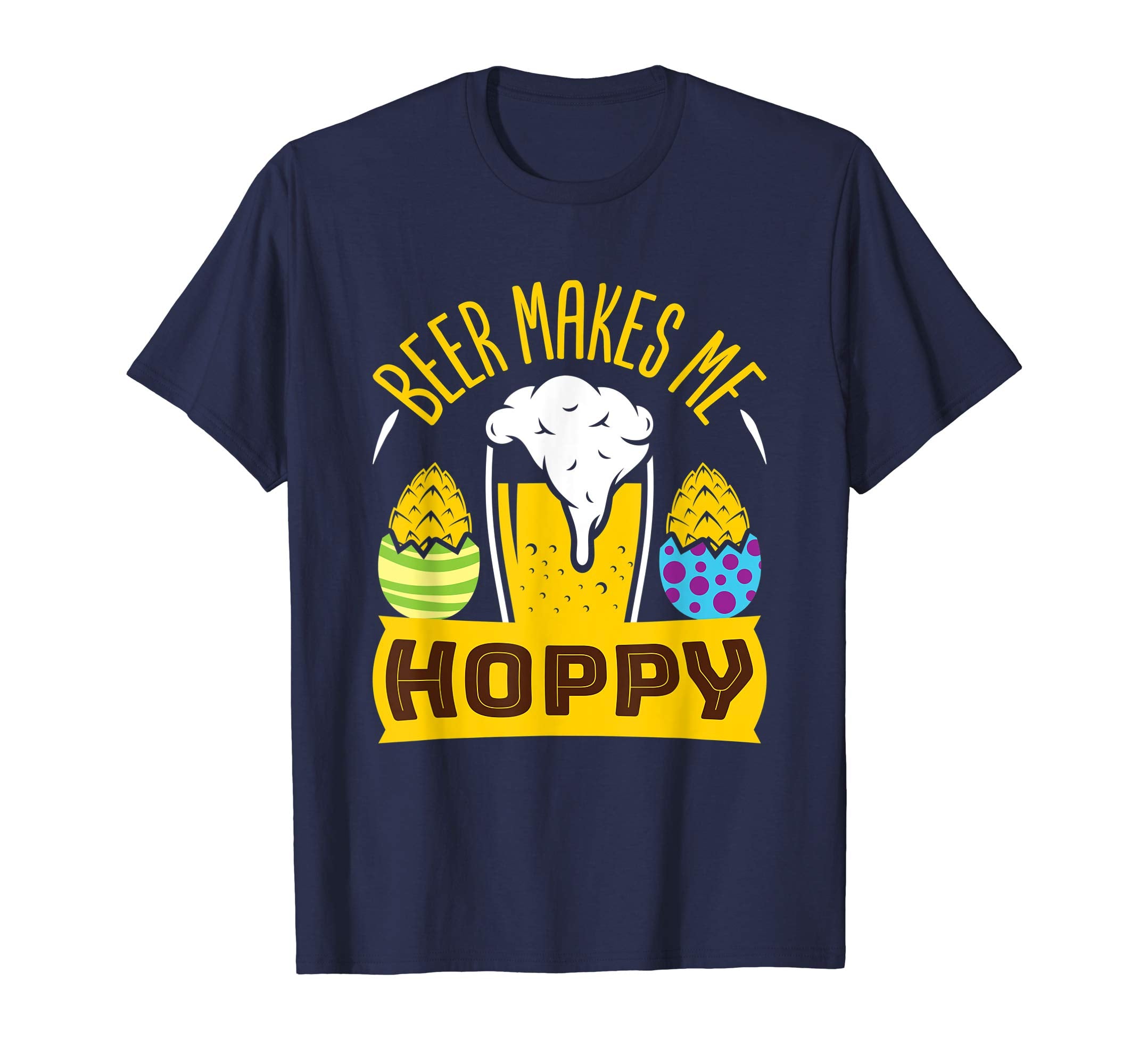 Beer Makes Me Hoppy T Shirt Easter