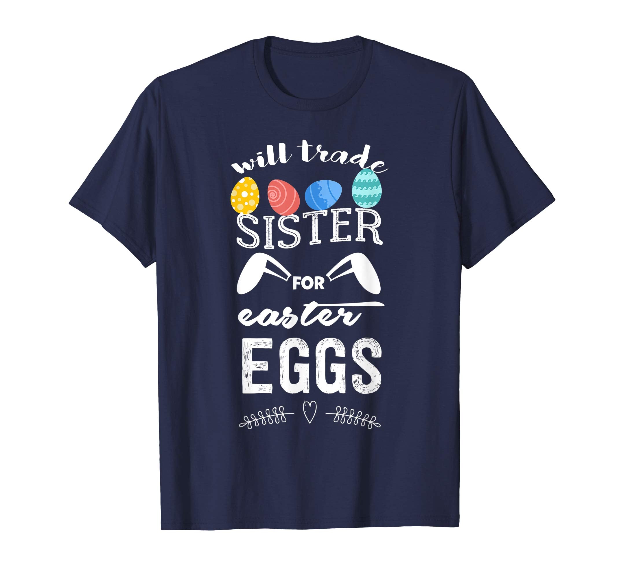 Will Trade Sister For Easter Egg T-Shirt Funny Easter Bunny