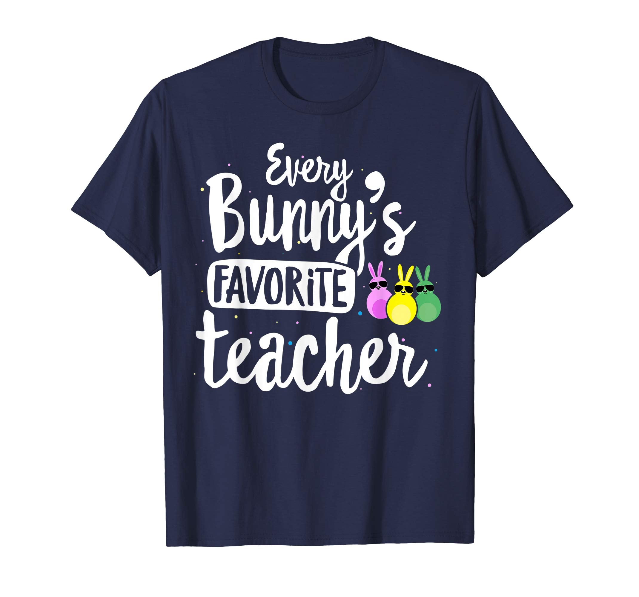 Every Bunny's Favorite Teacher Easter Gift T-shirt