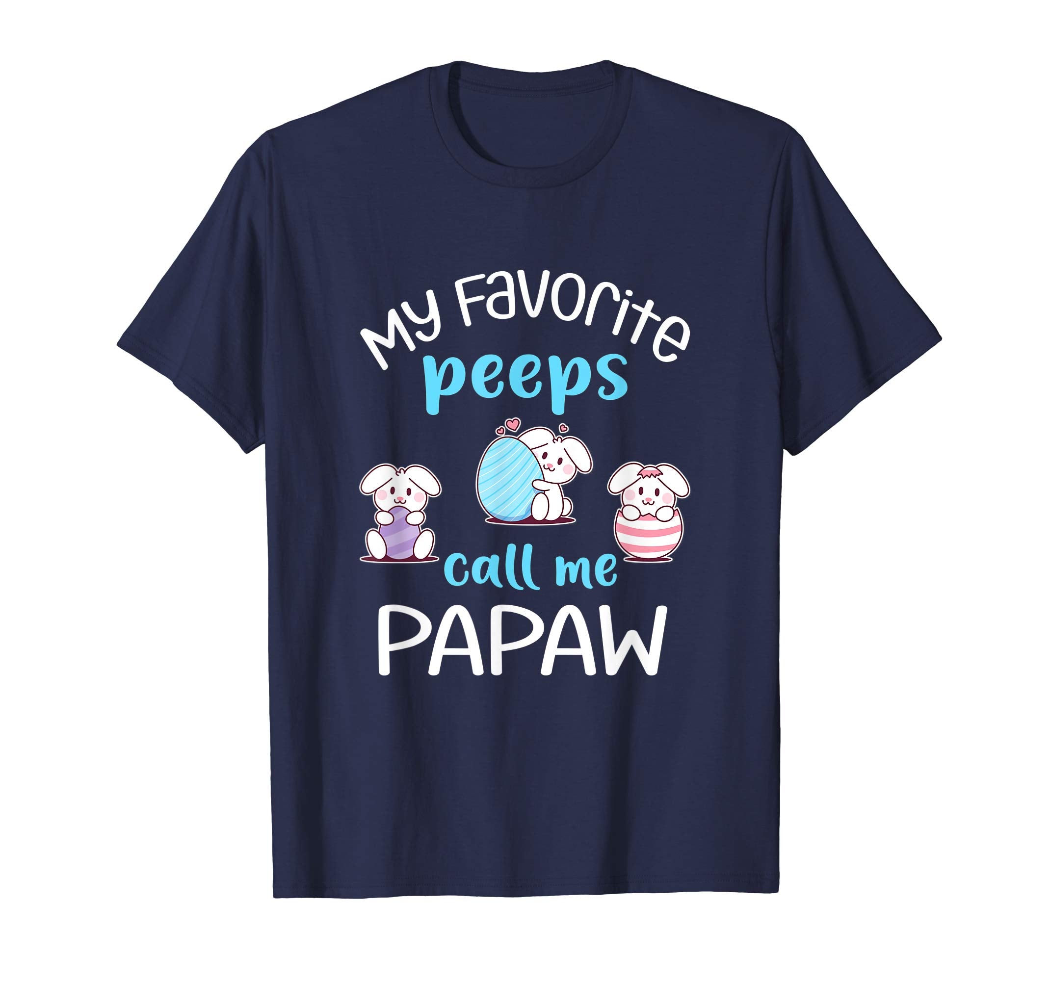 My Favorite Peeps Call Me Papaw Tshirt Happy Easter Day