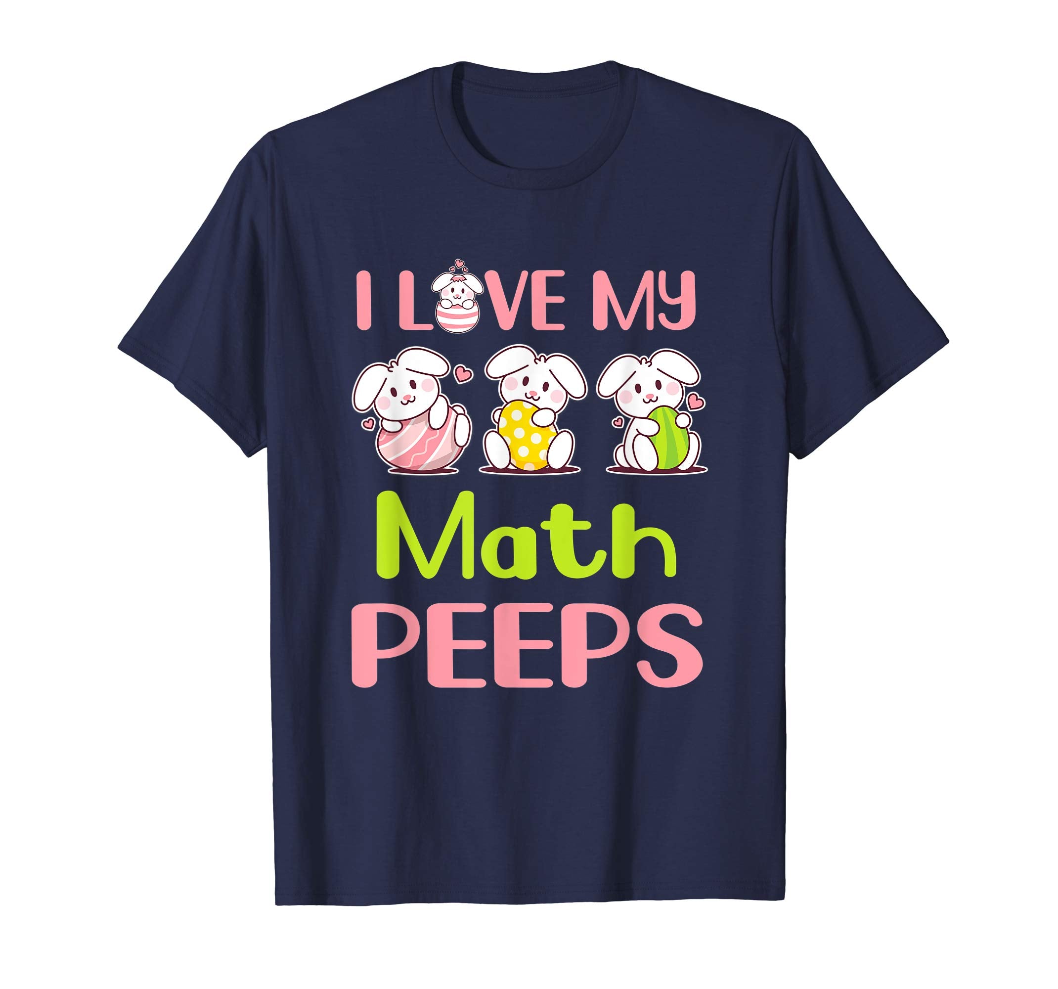 I Love My Math Peeps Happy Easter Teacher Shirt