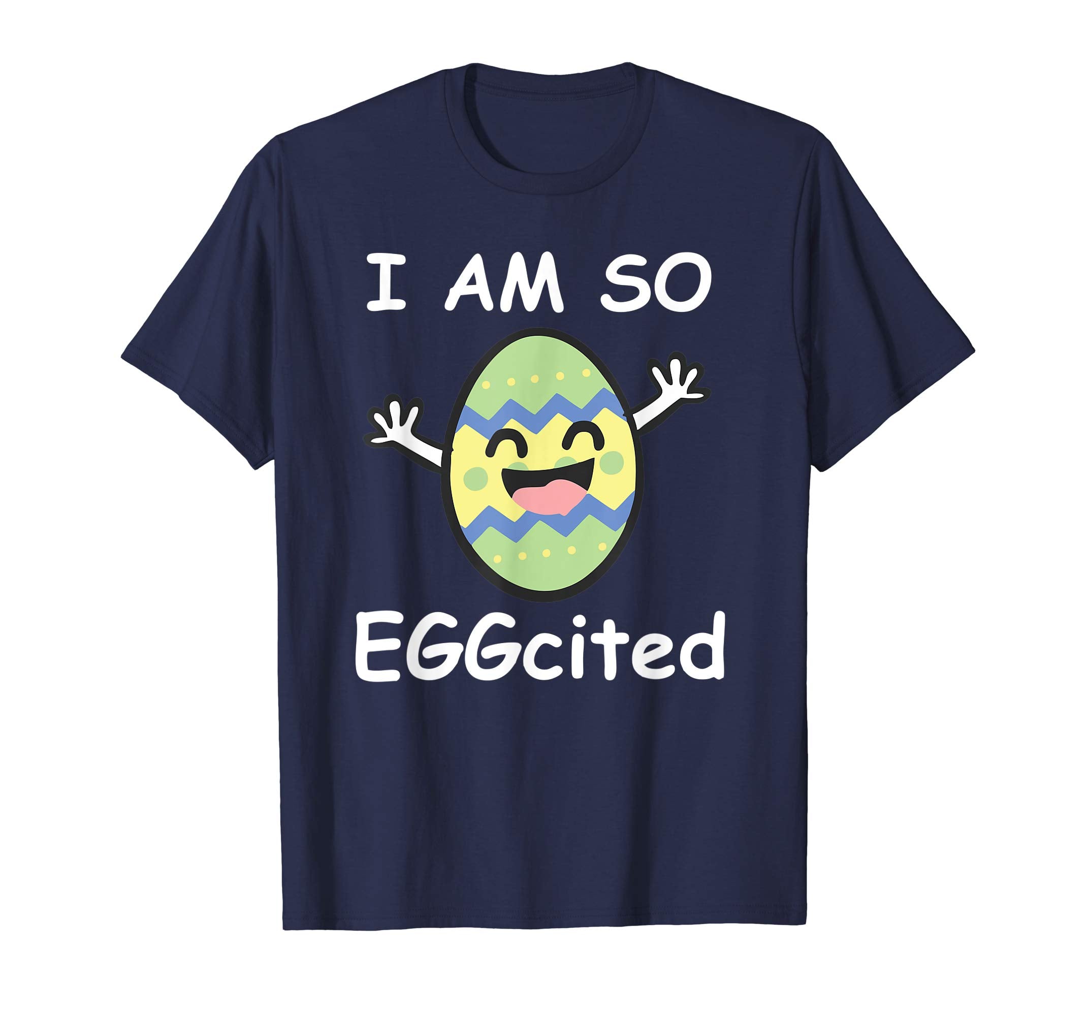I am so EGGcited Funny Easter Bunny Ears for Men Women Shirt