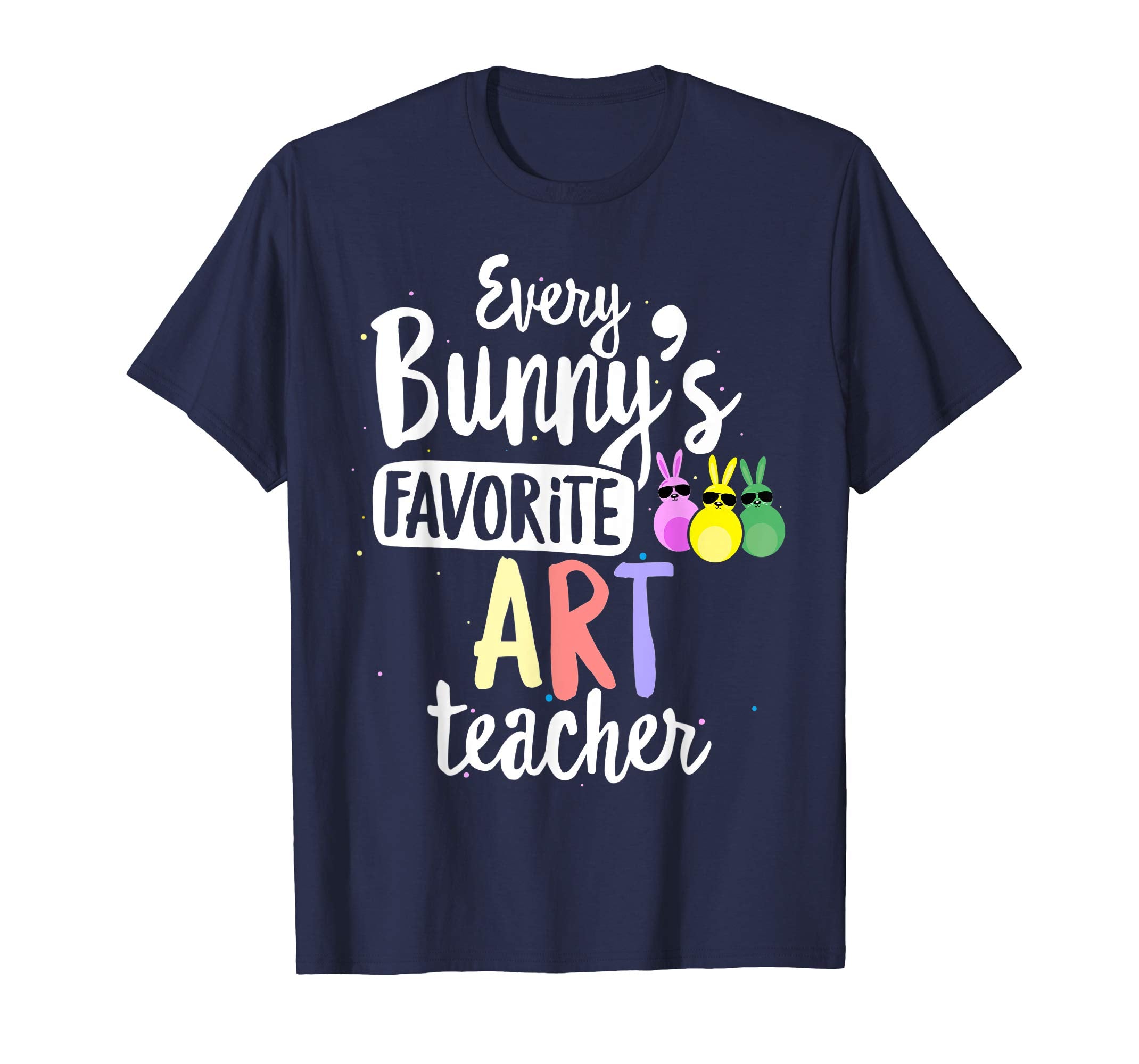 Every Bunny's Favorite Art Teacher Easter Gift T-shirt