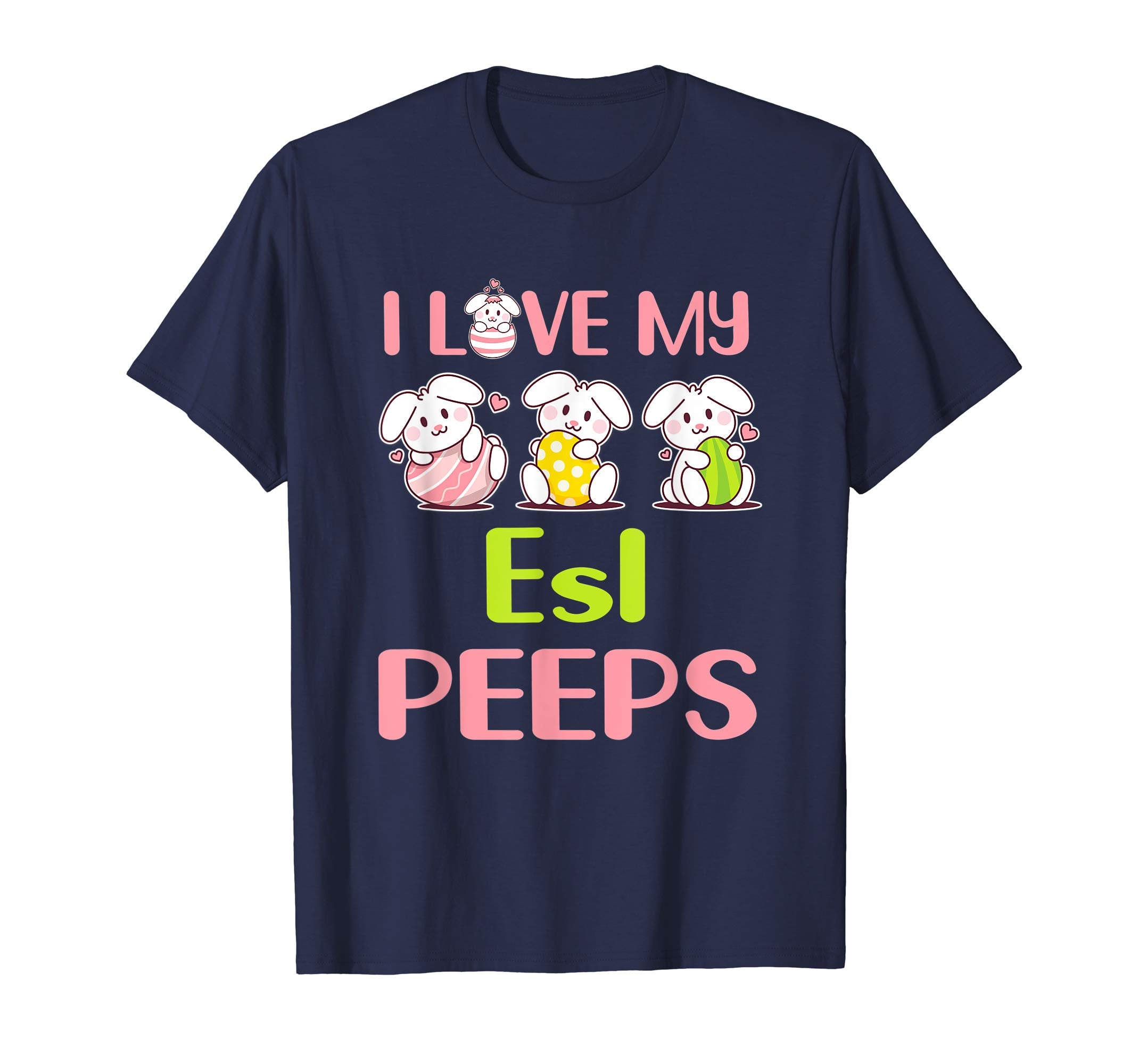 I Love My Esl Peeps Happy Easter Teacher Shirt