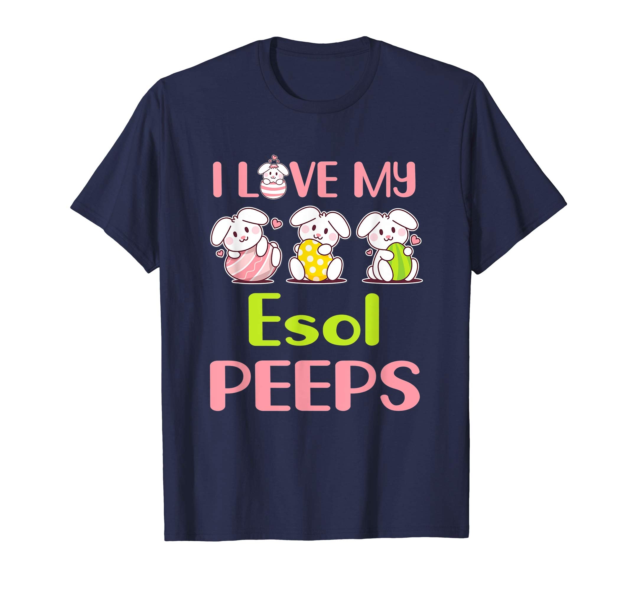 I Love My Esol Peeps Happy Easter Teacher Shirt