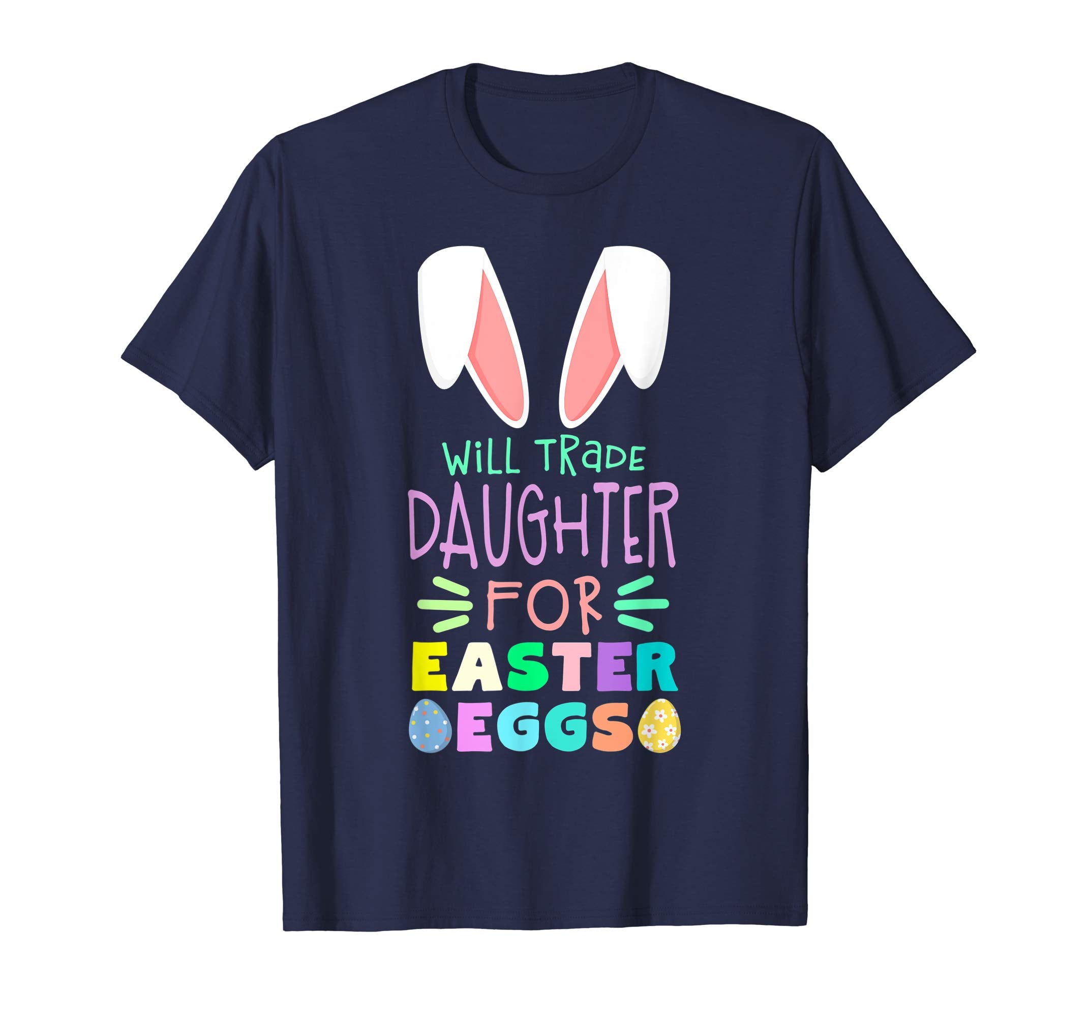 Will Trade Daughter For Eggs Happy Easter Boys Girls T Shirt
