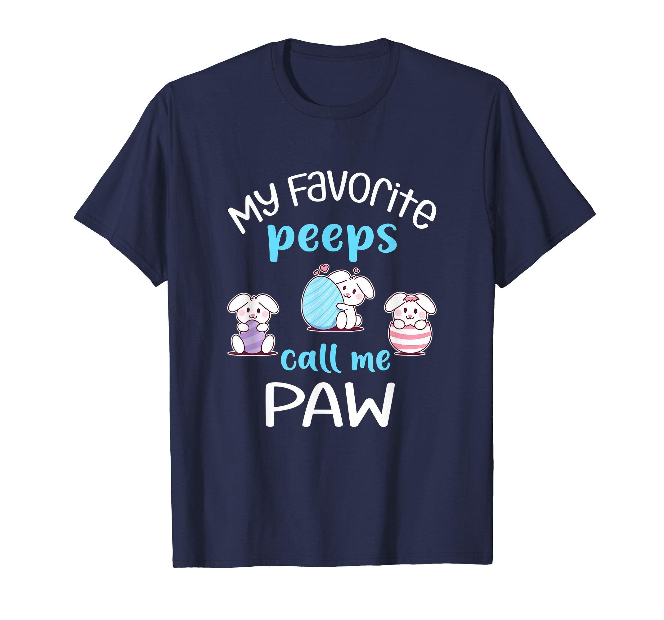 My Favorite Peeps Call Me Paw Tshirt Happy Easter Day