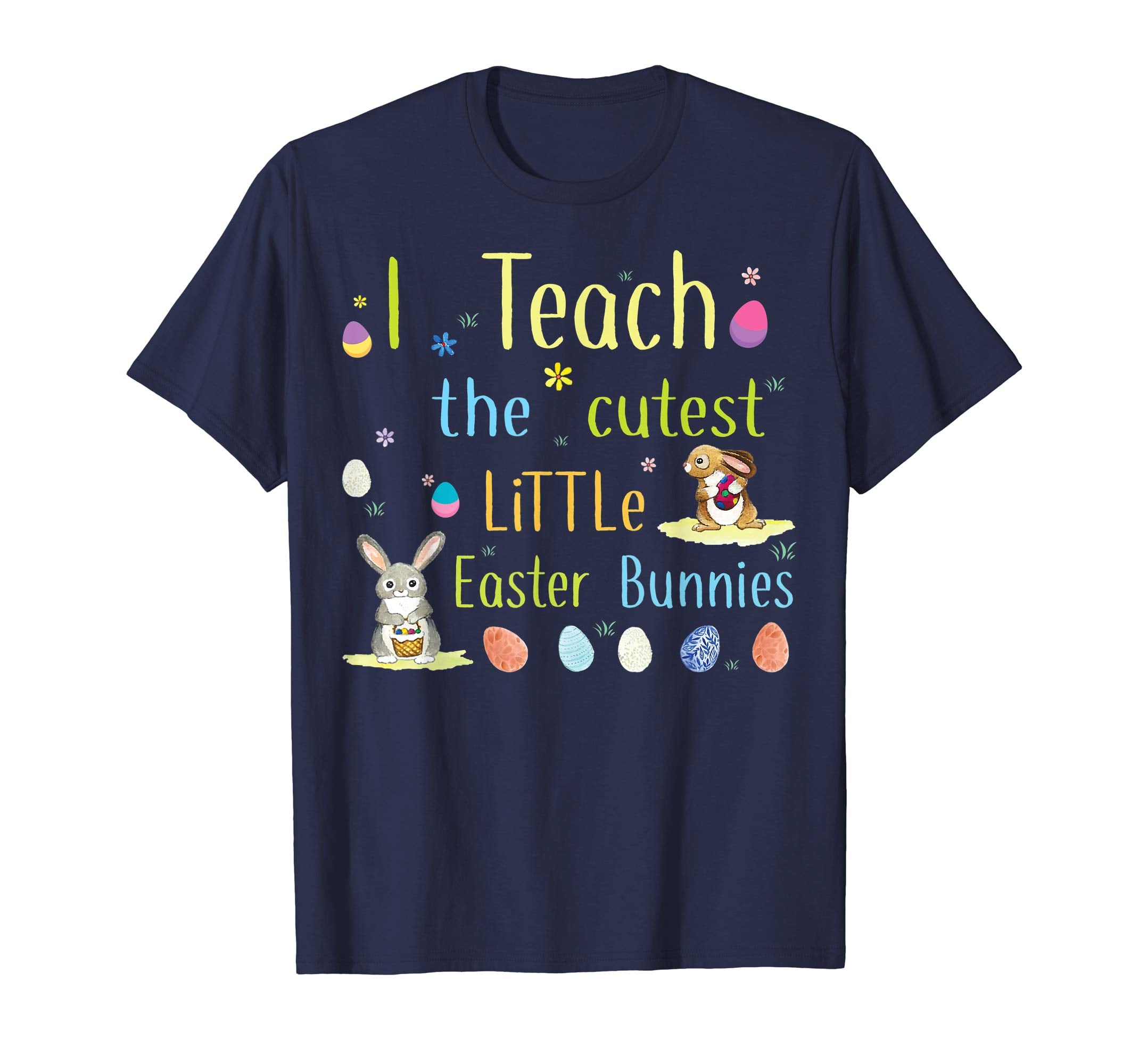 I teach the cutest little easter bunnies Tshirt Easter gifts