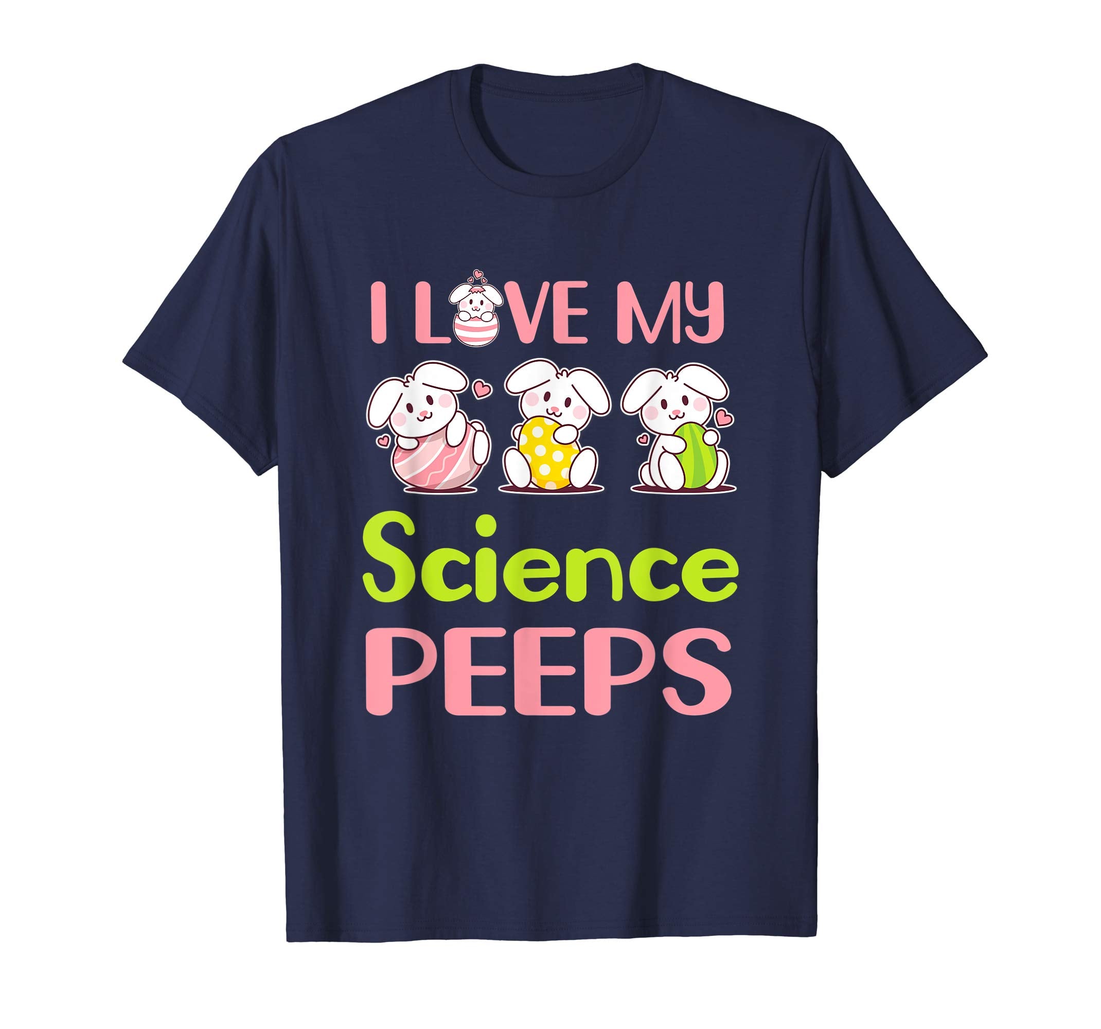 I Love My Science Peeps Happy Easter Teacher Shirt
