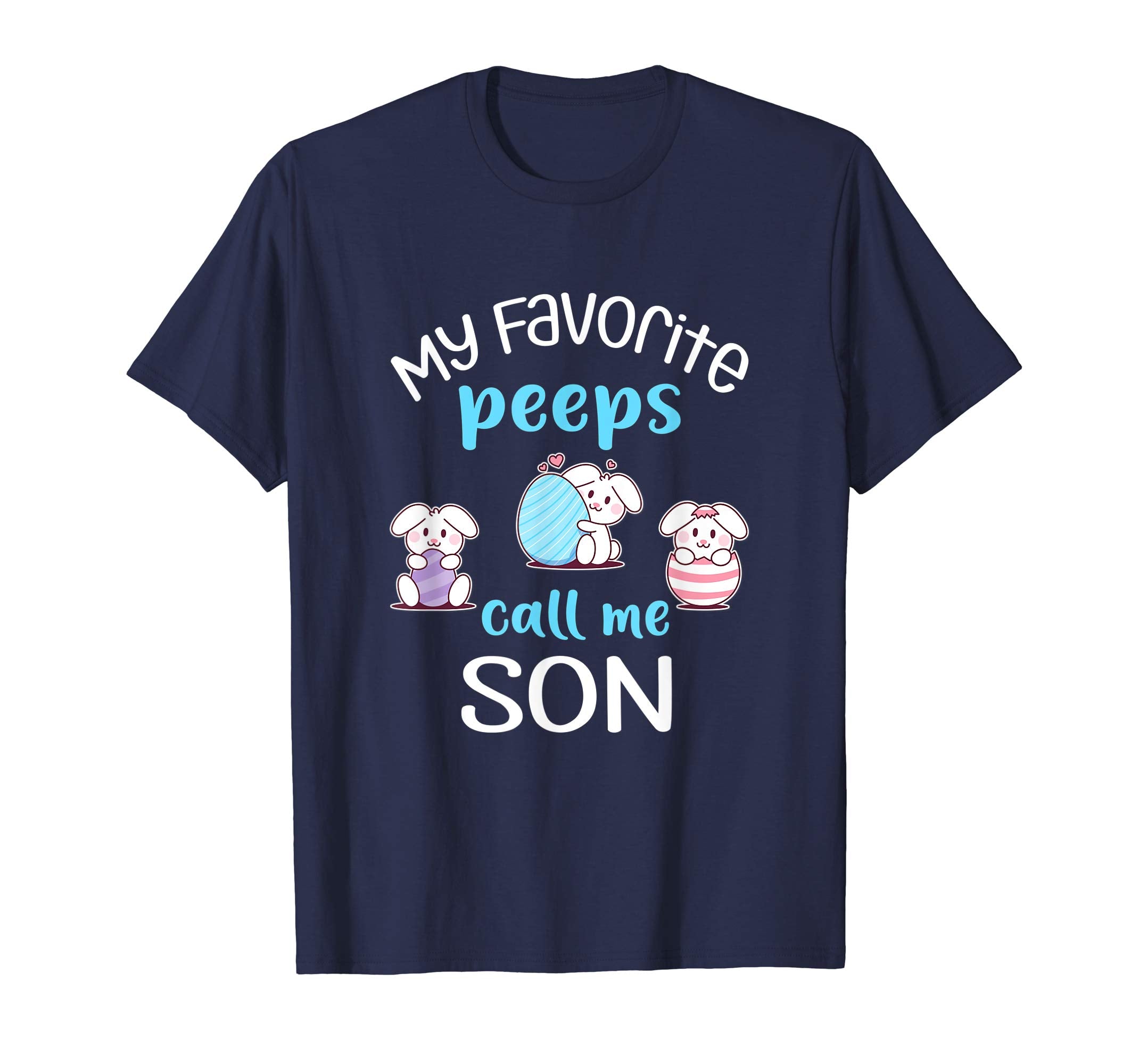 My Favorite Peeps Call Me Son Tshirt Happy Easter Day