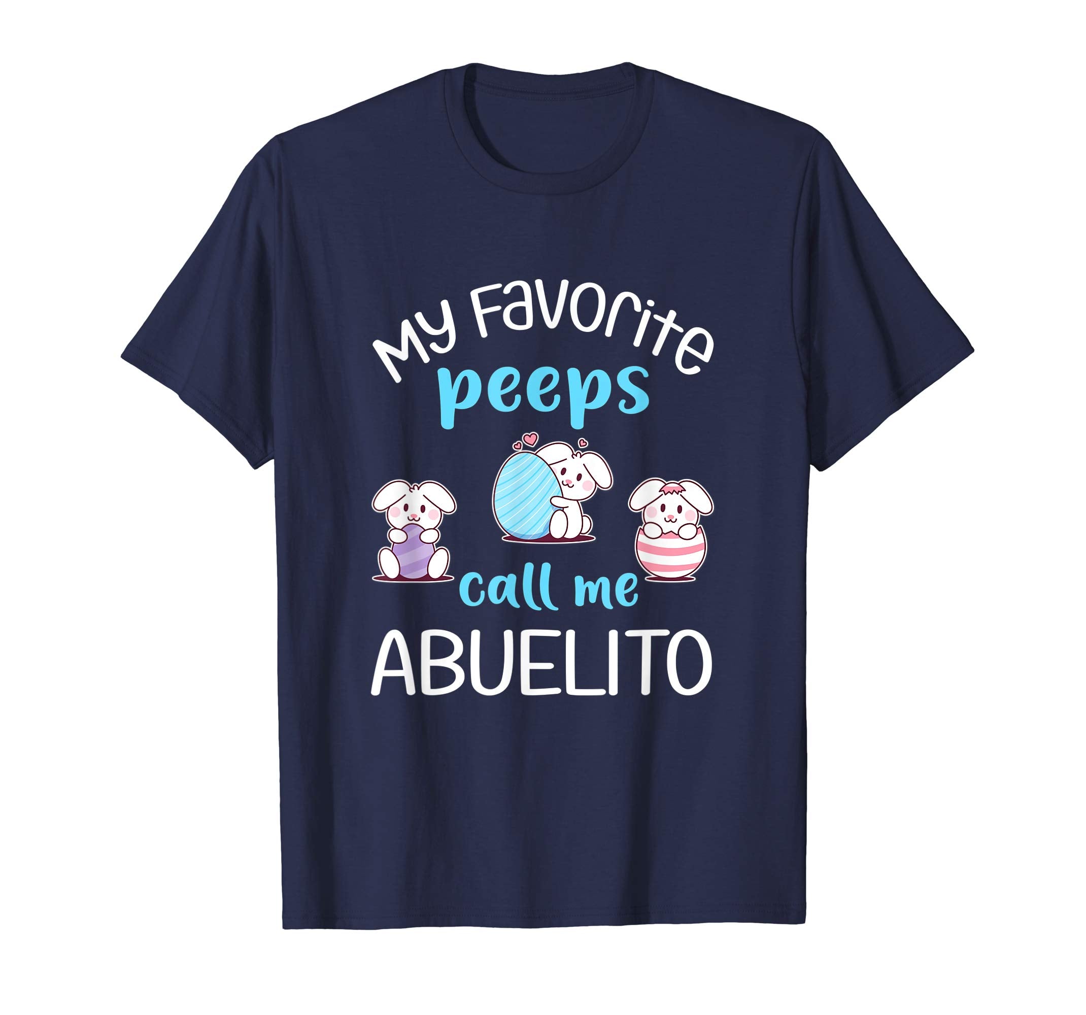 My Favorite Peeps Call Me Abuelito Tshirt Happy Easter Day