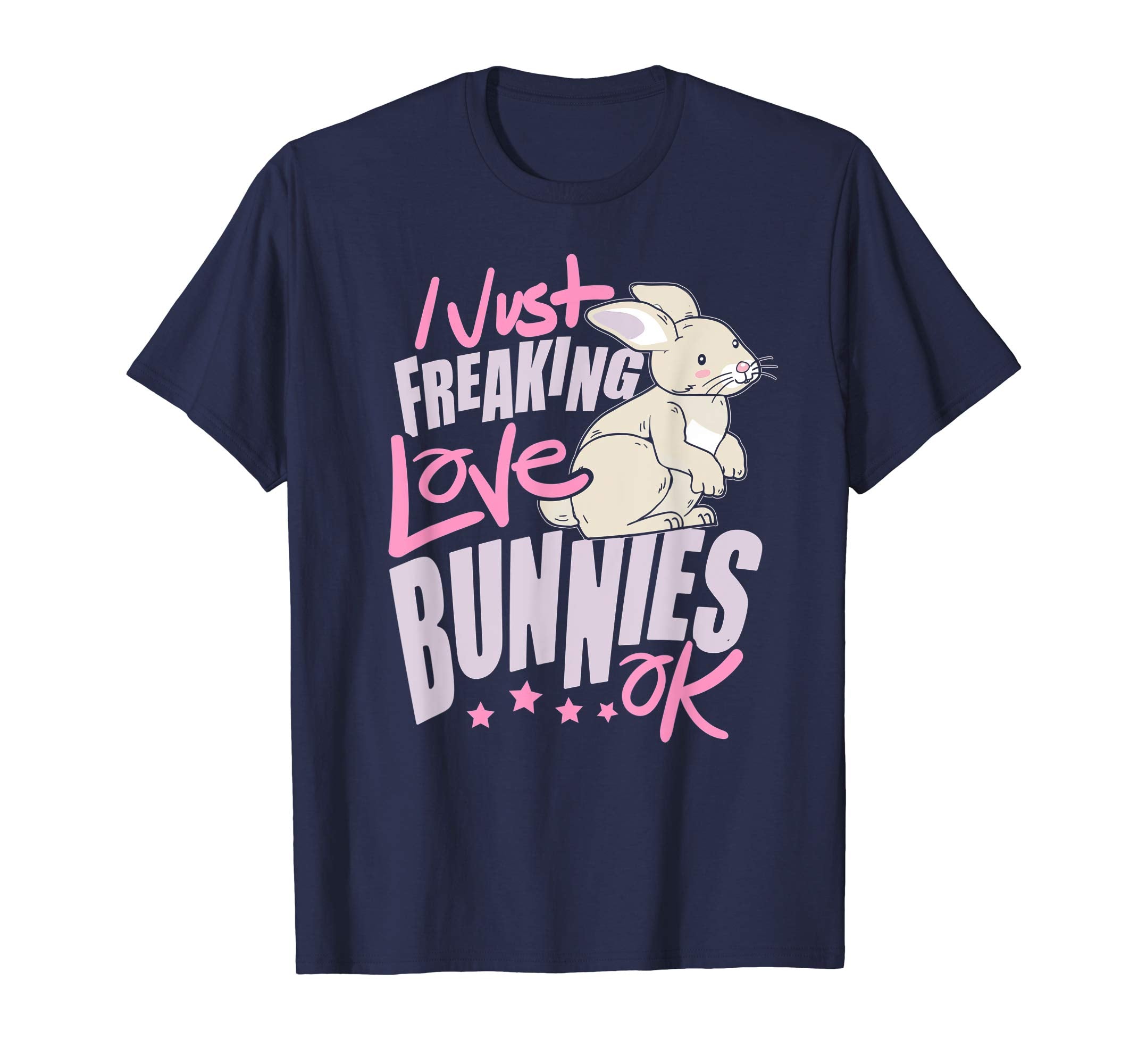 I Just Freaking Love Bunnies Easter Shirt For Girls
