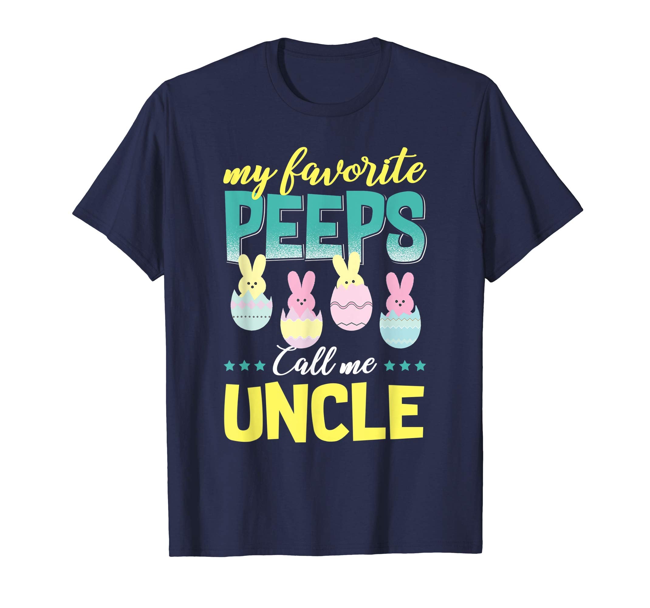 My Favorite Peeps Call Me Uncle T-Shirt Easter Gift Shirt