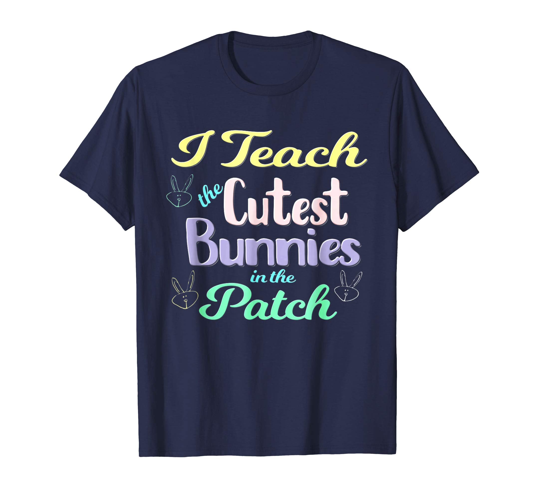 Easter Teacher Shirt I Teach Cutest Bunnies Teacher Gift