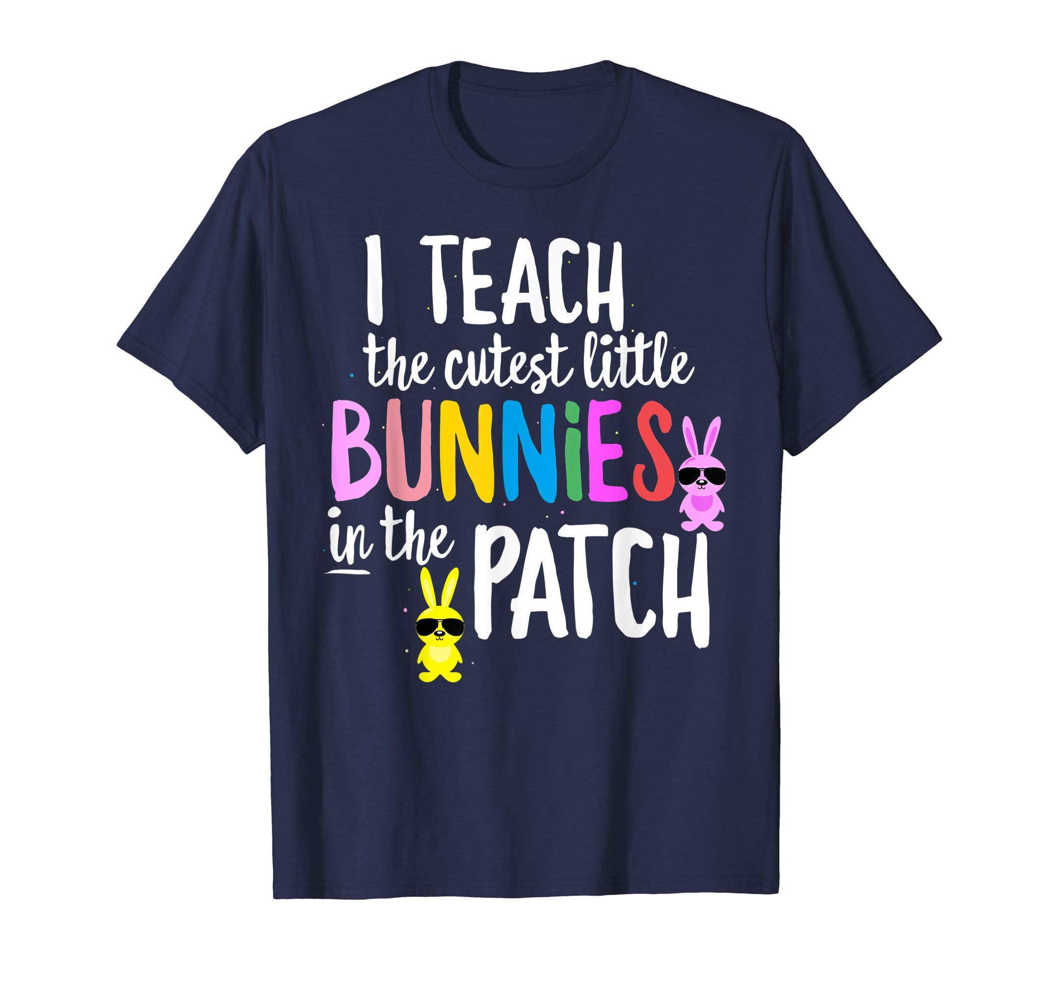 I Teach Cutest Bunnies in Patch Easter Teacher Bunny T-shirt