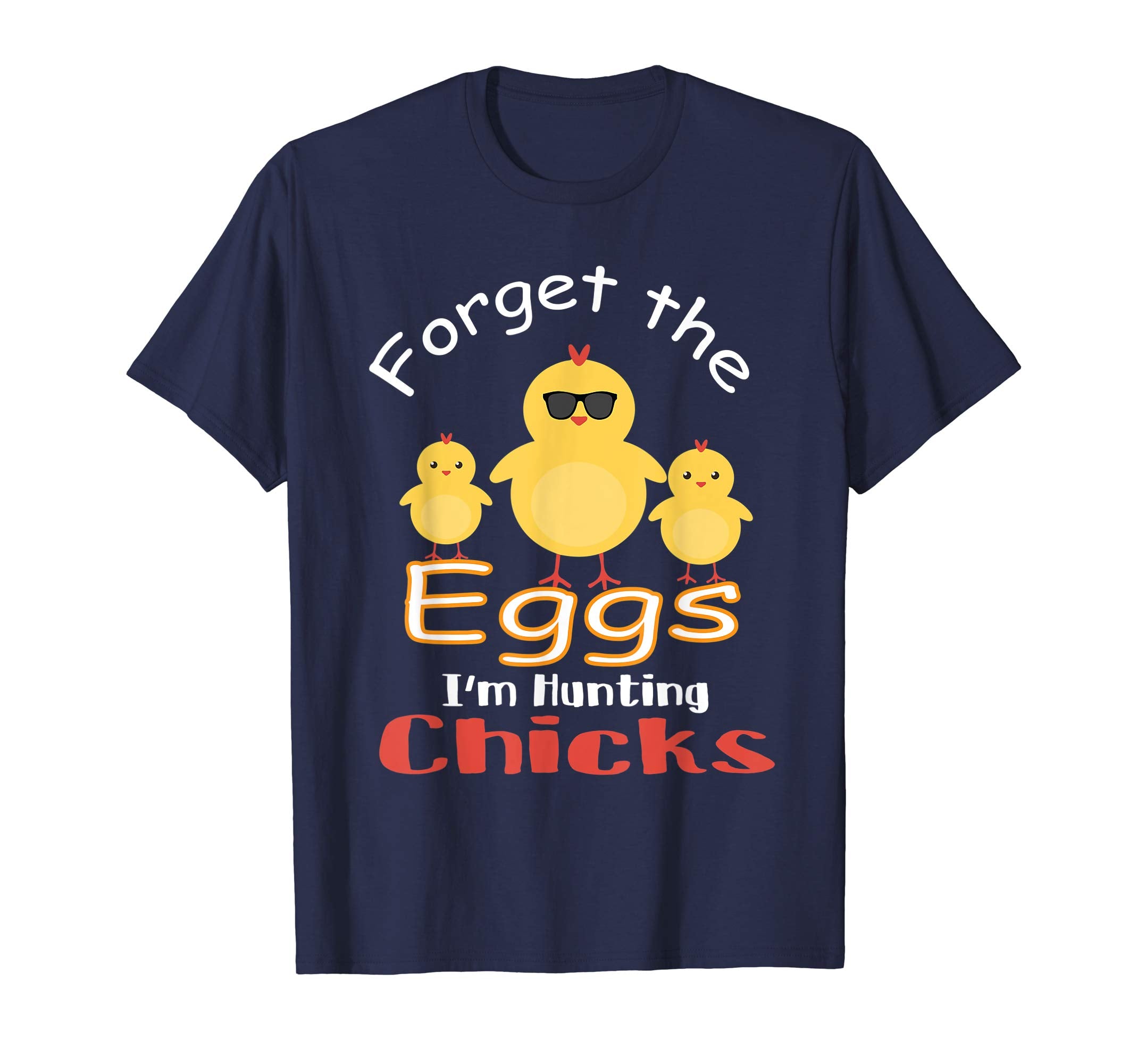 Easter Forget Eggs I'm Hunting Chicks Shirt for Men and Boys