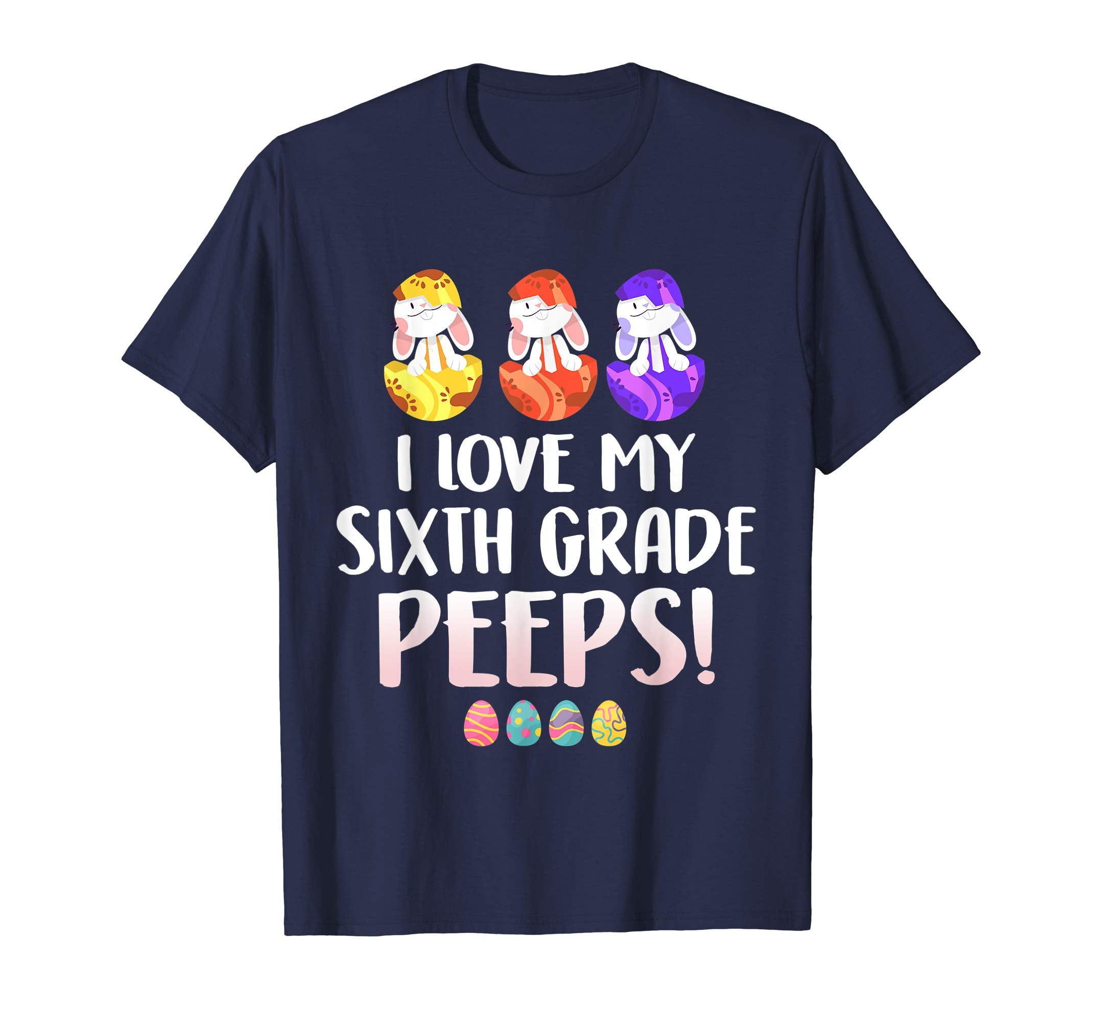I Love My Sixth Grade Peeps Easter Day T-Shirt