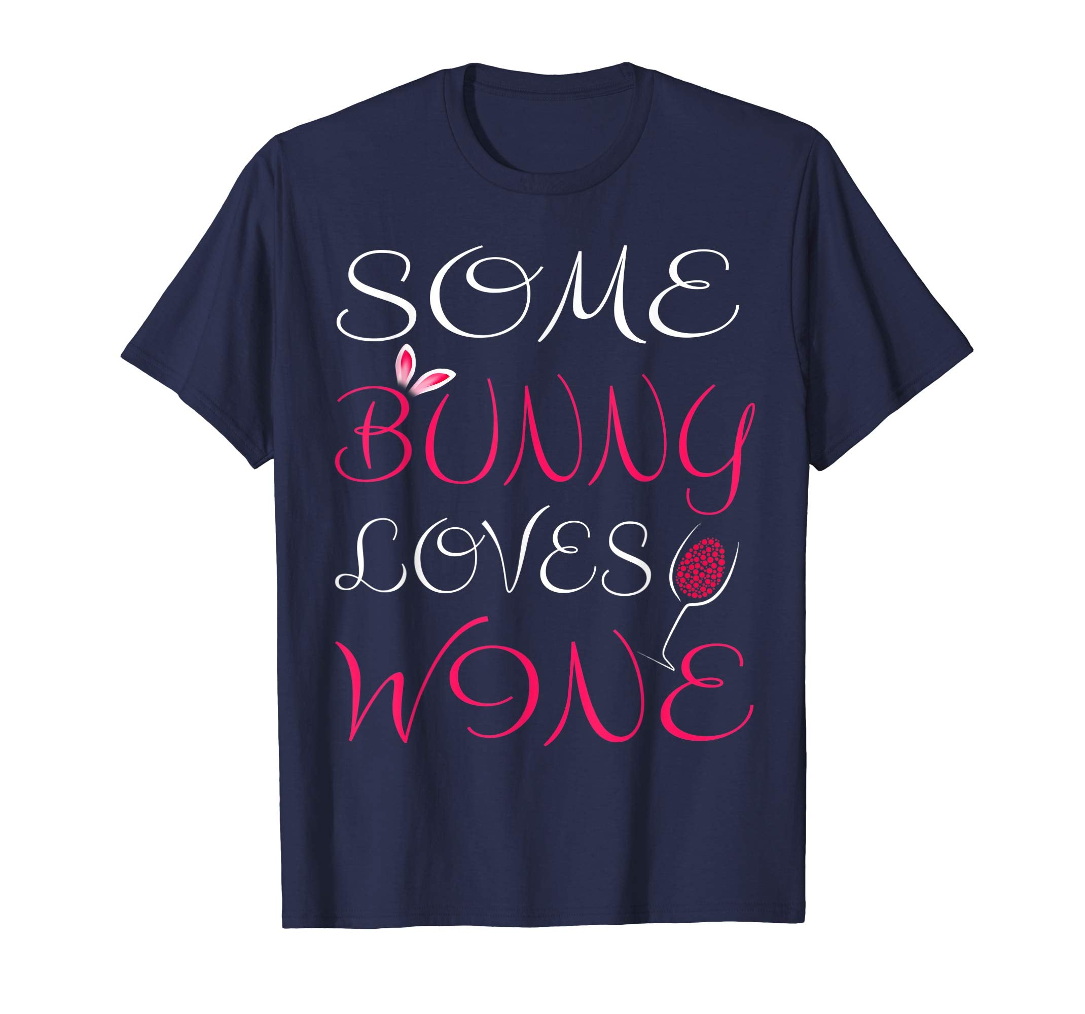 Some Bunny Loves Wine Mom Easter T Shirt Cute Women Wife
