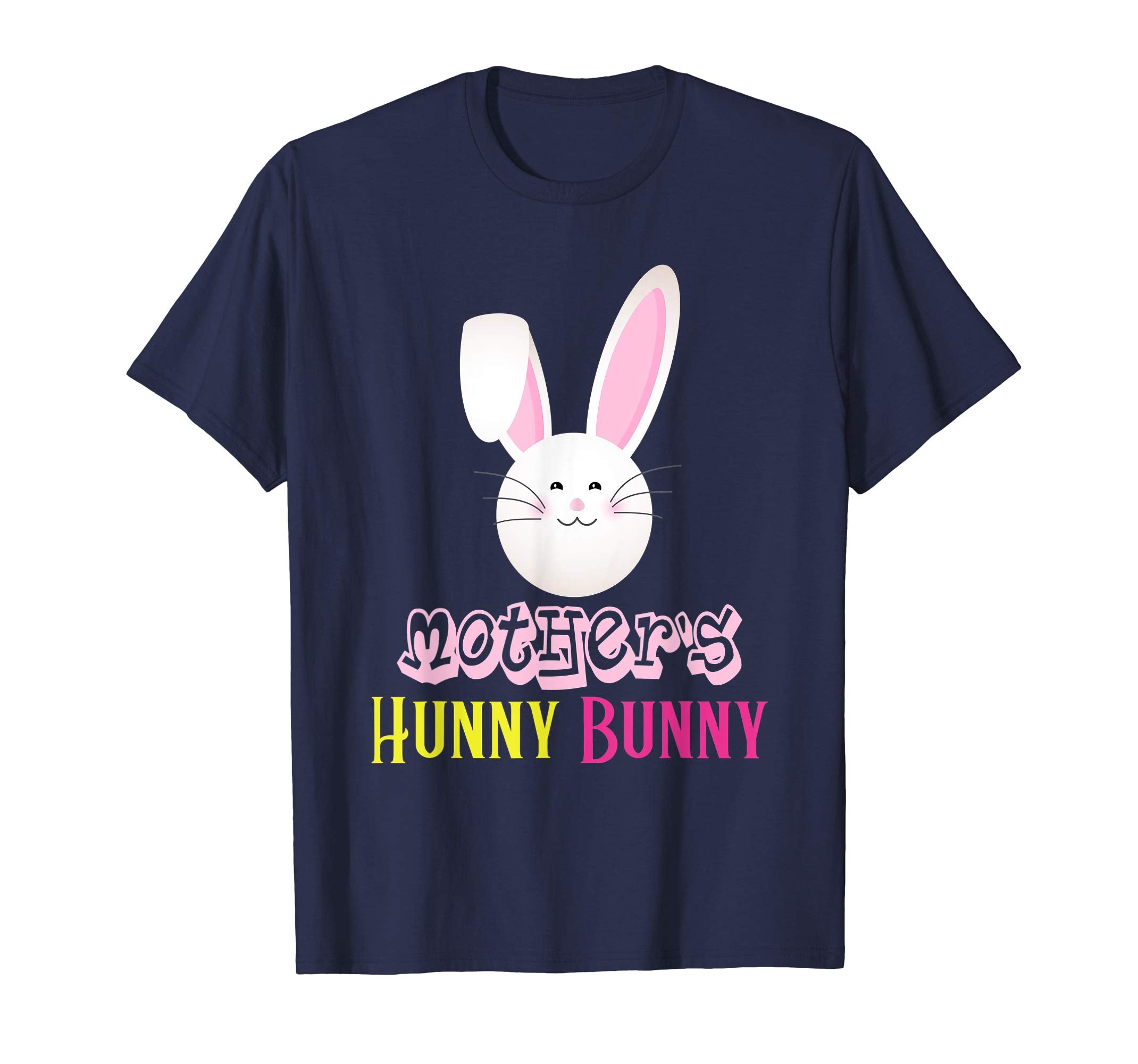 MOTHER's Hunny Bunny - Funny Easter Day Easter Bunny T-Shirt