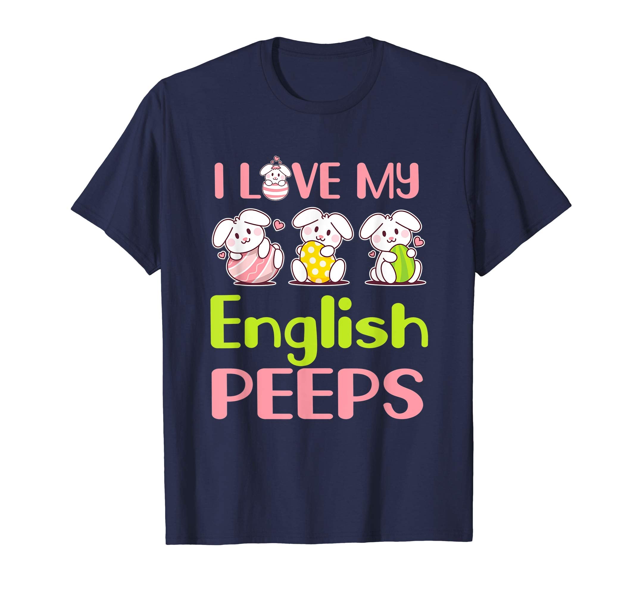 I Love My English Peeps Happy Easter Teacher Shirt