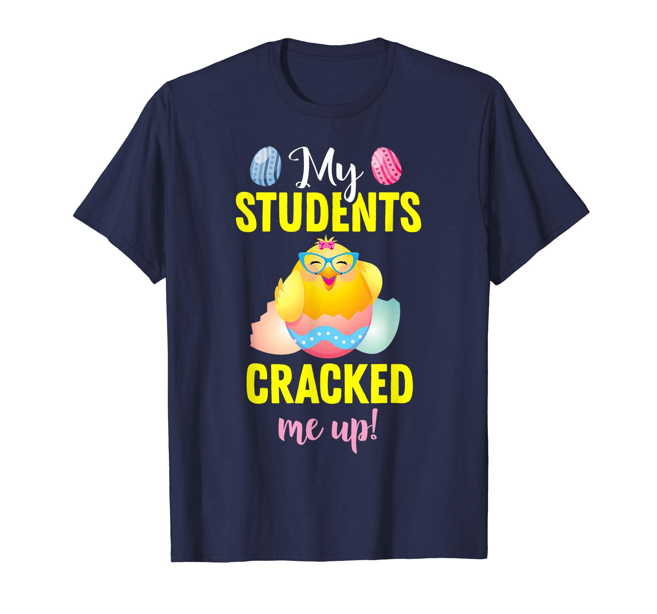 My Students Cracked Me Up Easter Teacher T Shirt
