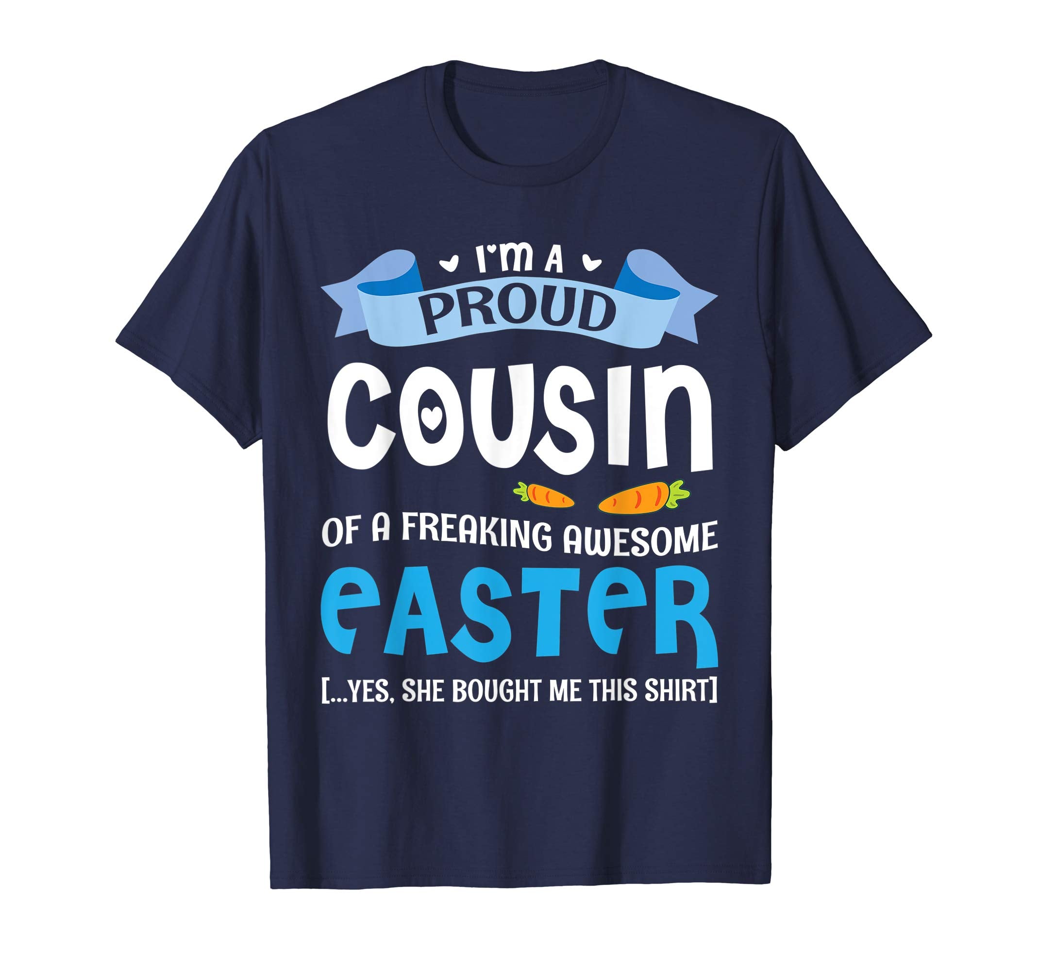 I'm A Proud Cousin Of A Freaking Awesome Easter Bought Shirt