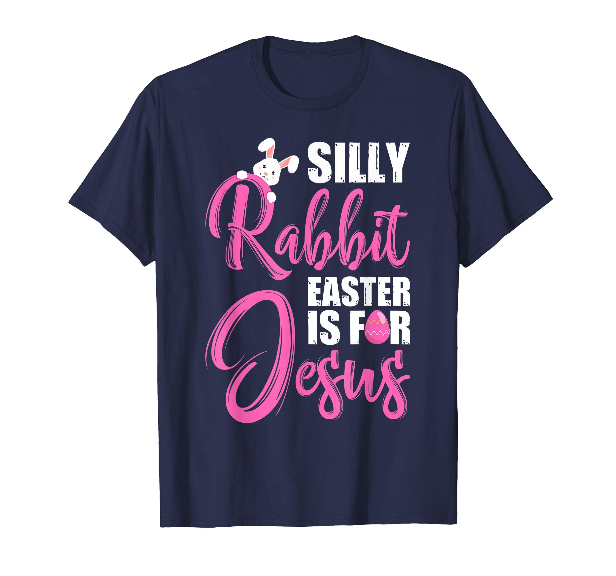 Silly Rabbit Easter Is For Jesus Christians Easter T-Shirt