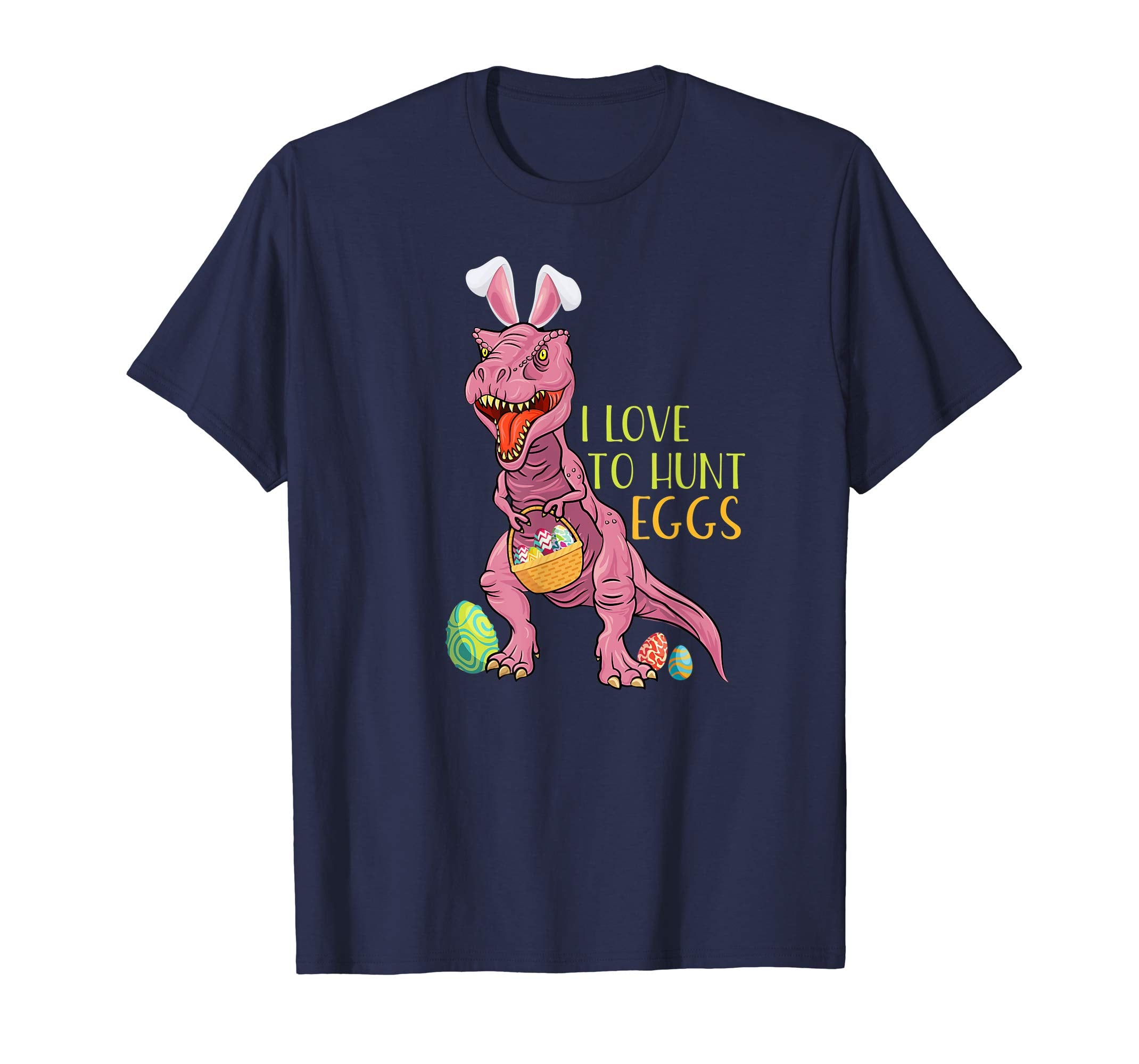 Dinosaur T Rex Easter Bunny Egg Tshirt I Love To Hun Eggs