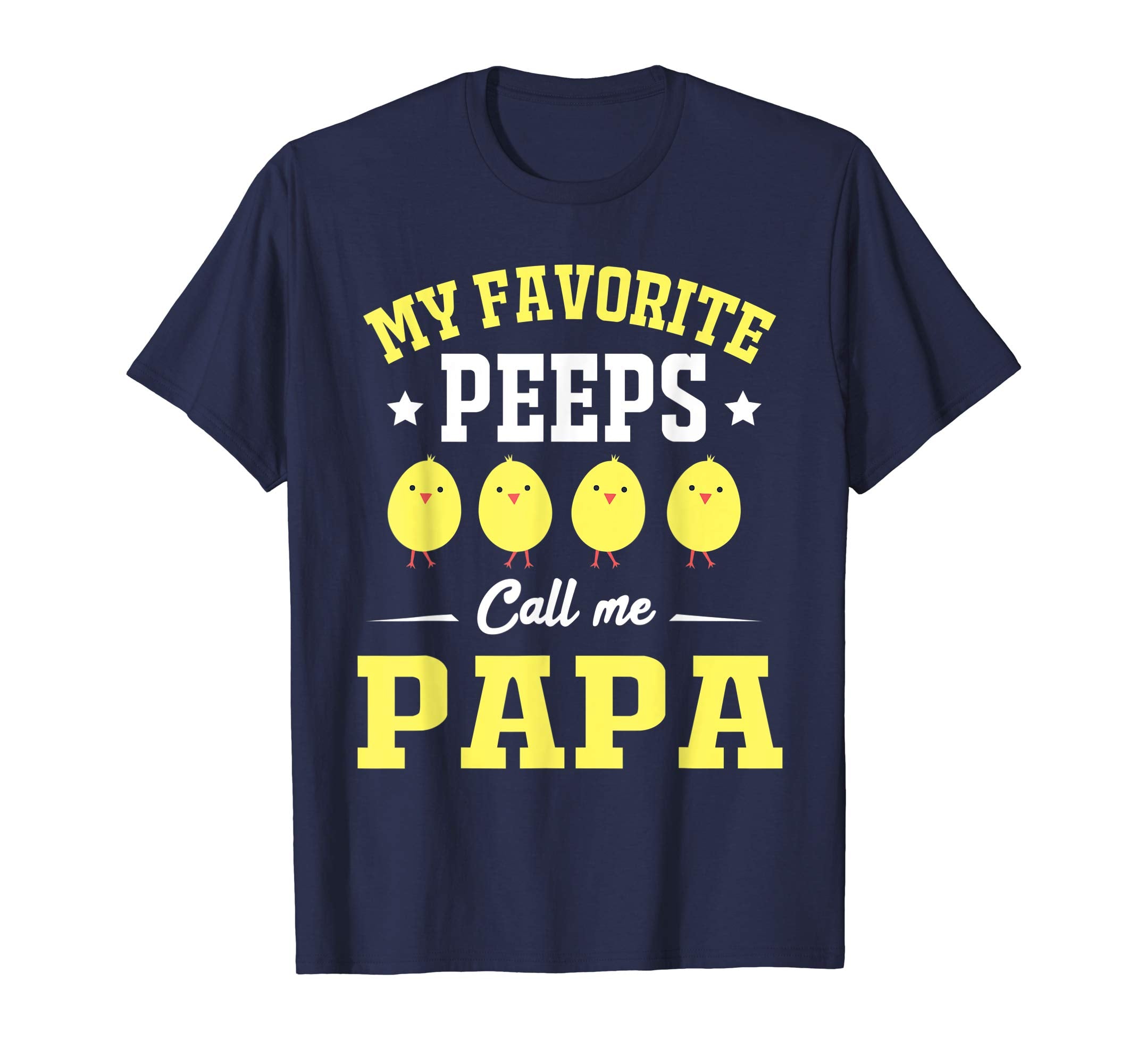 My Favorite Peeps Call Me Papa Easter Day T-Shirt