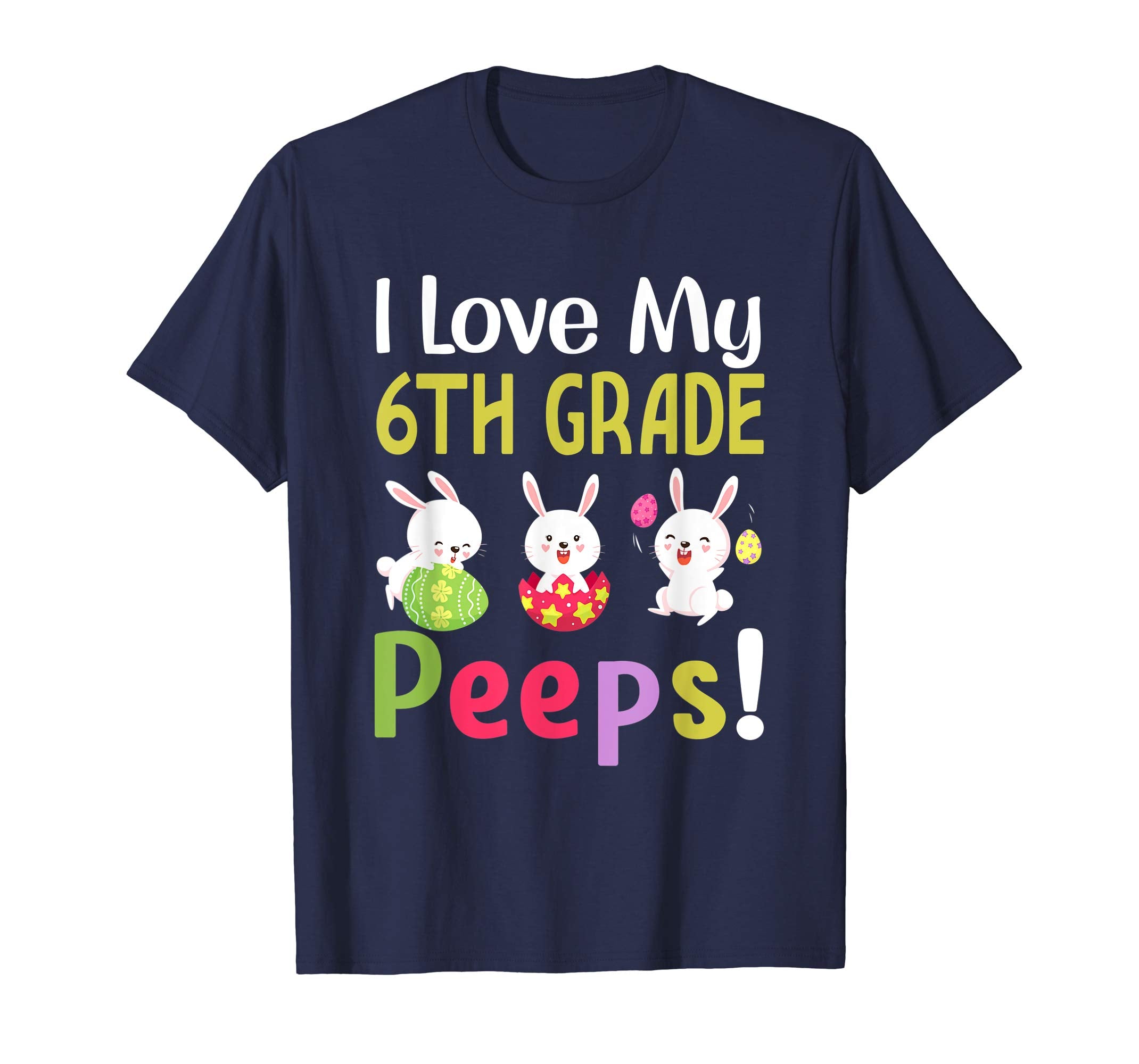 I Love My 6Th Grade Peeps Happy Easter Teacher Tshirt